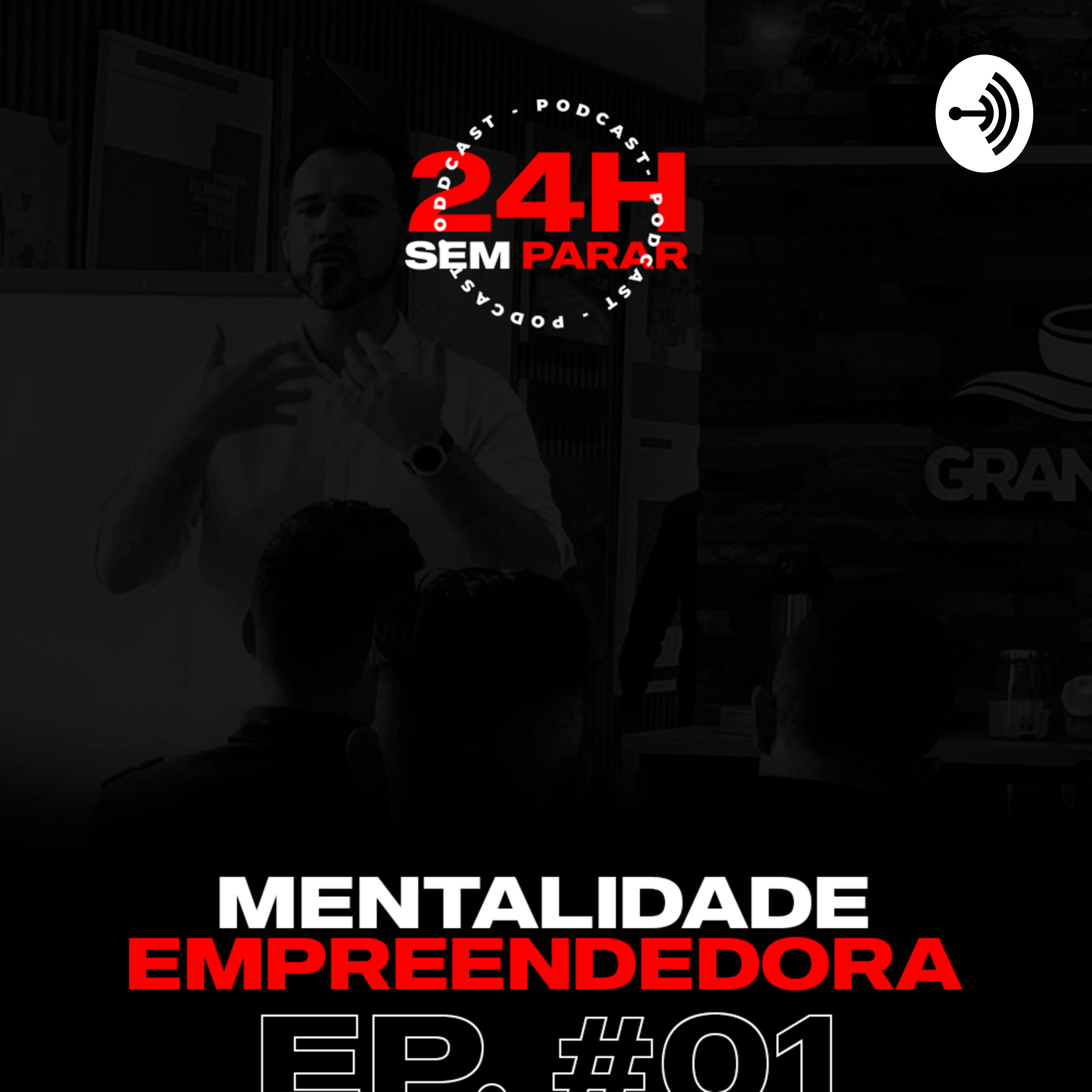 #24HSEMPARAR - MENTALIDADE EMPREENDEDORA podcast artwork