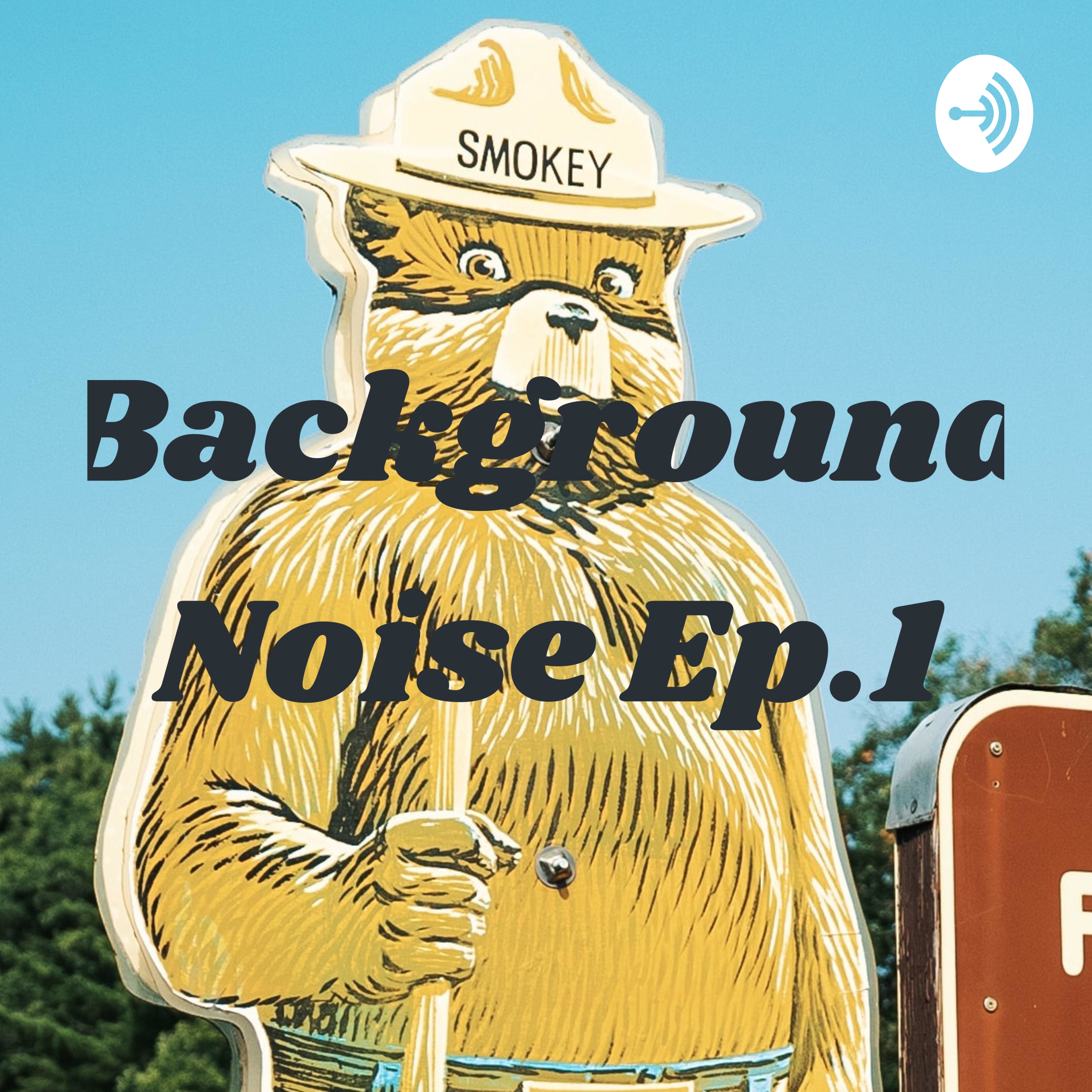 Background Noise Ep.1