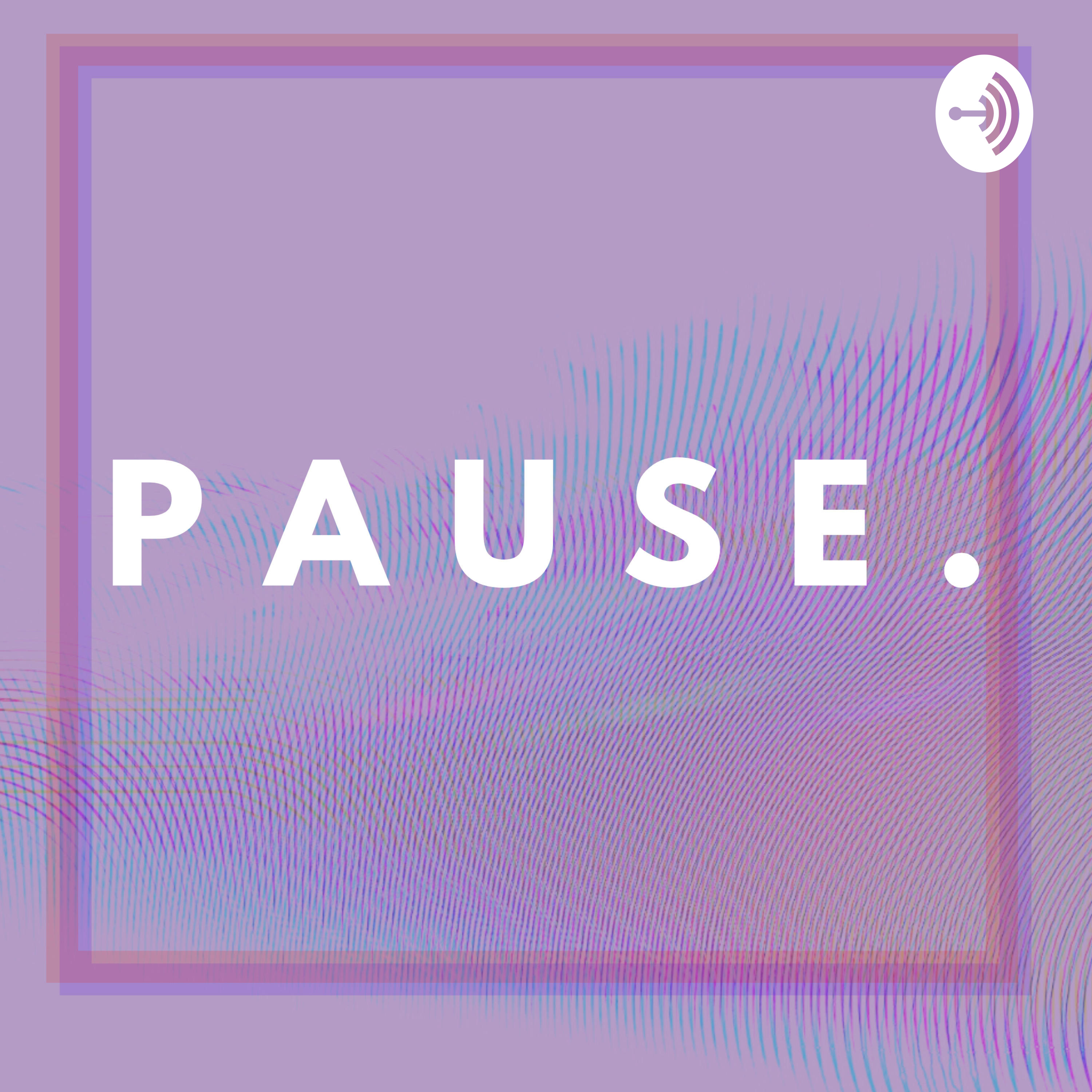 PAUSE.