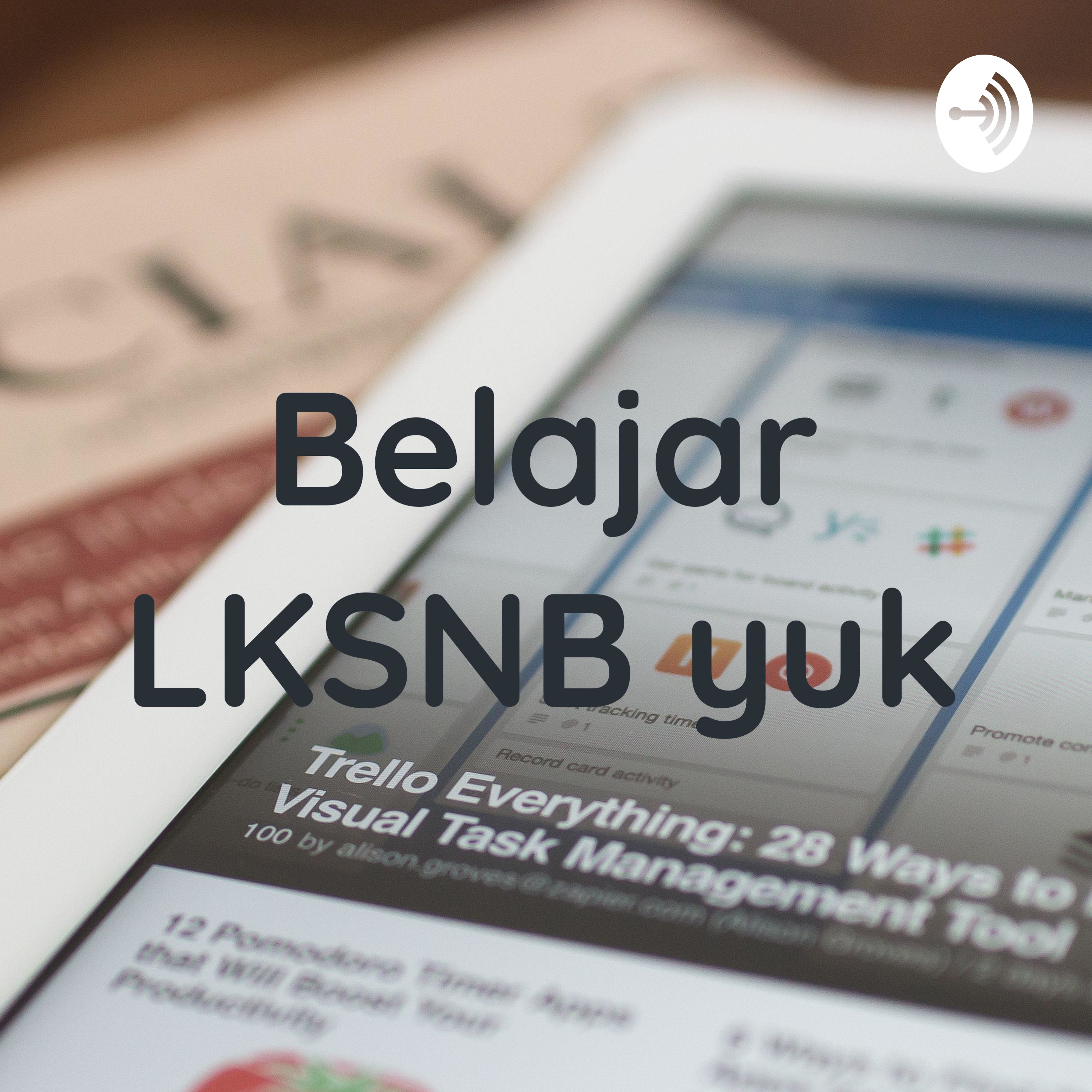 Belajar LKSNB yuk