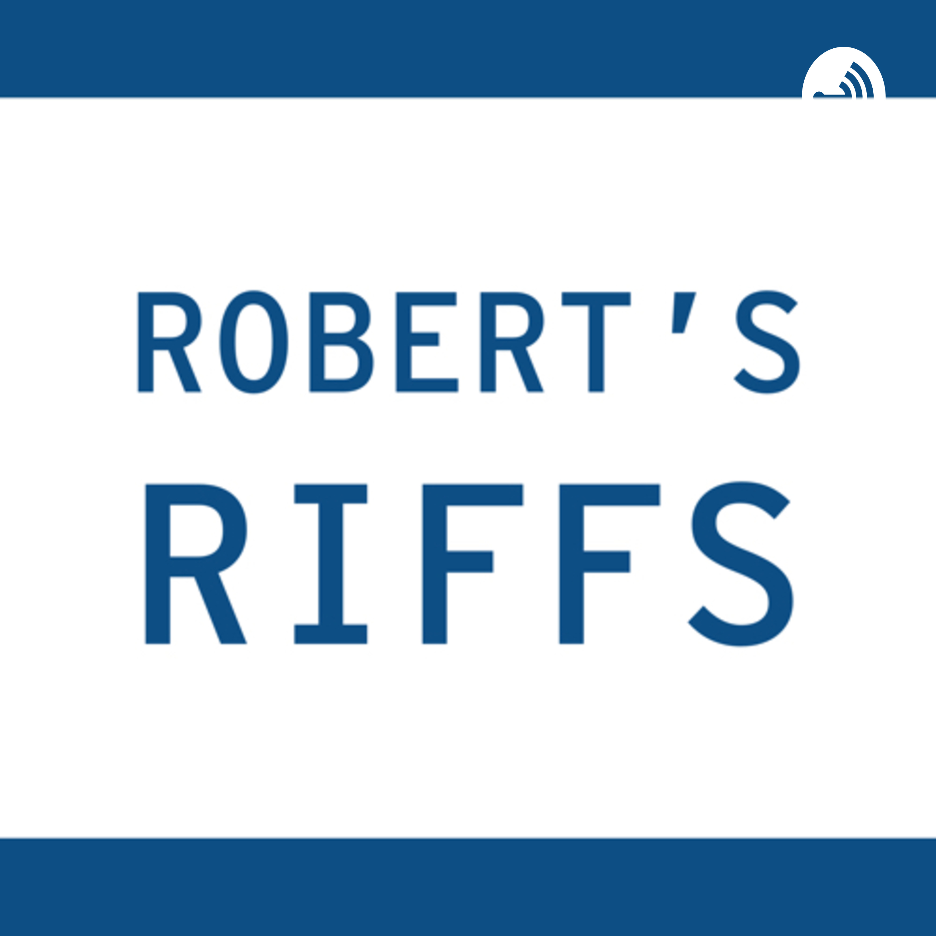 Robert’s Riffs