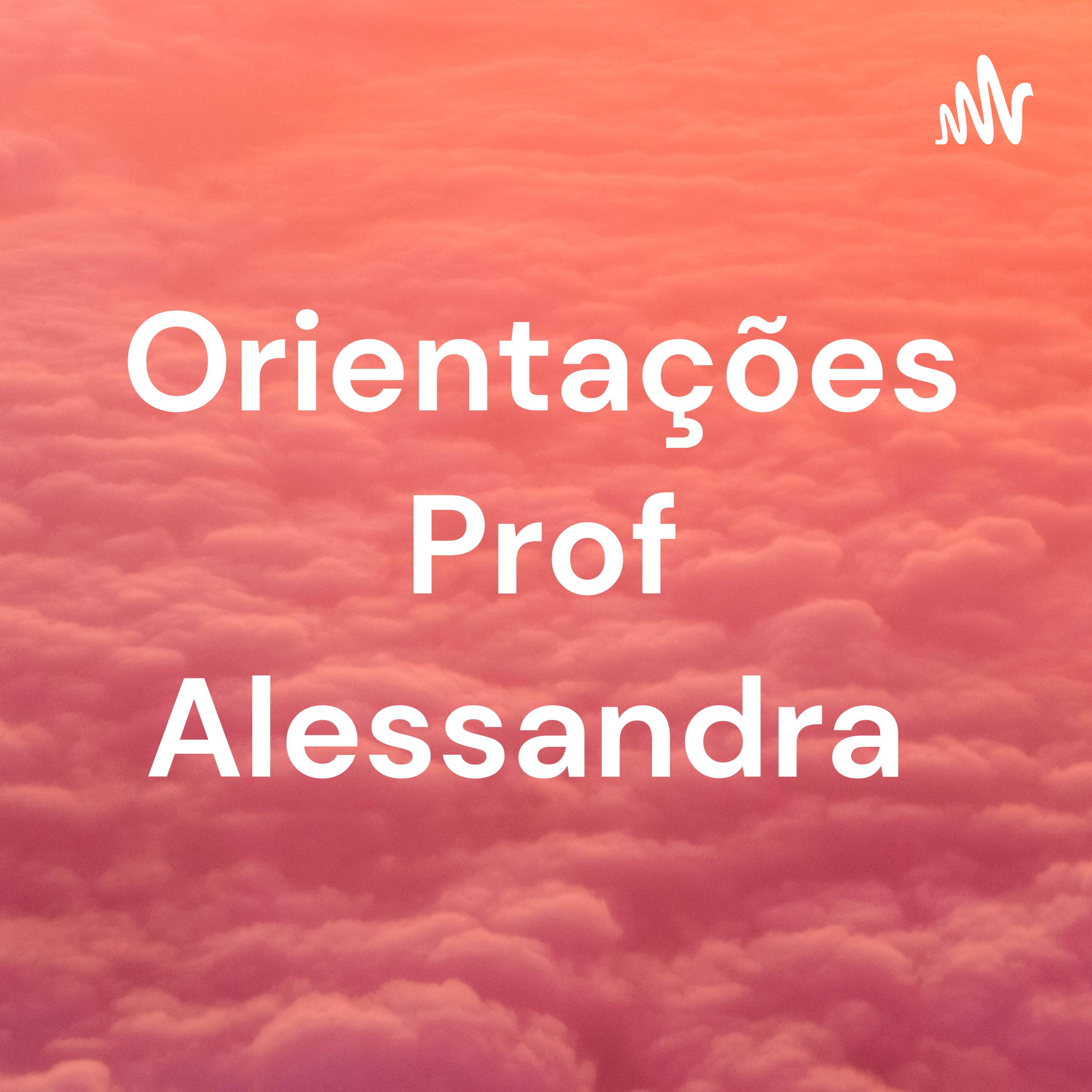 Orientações Prof Alessandra