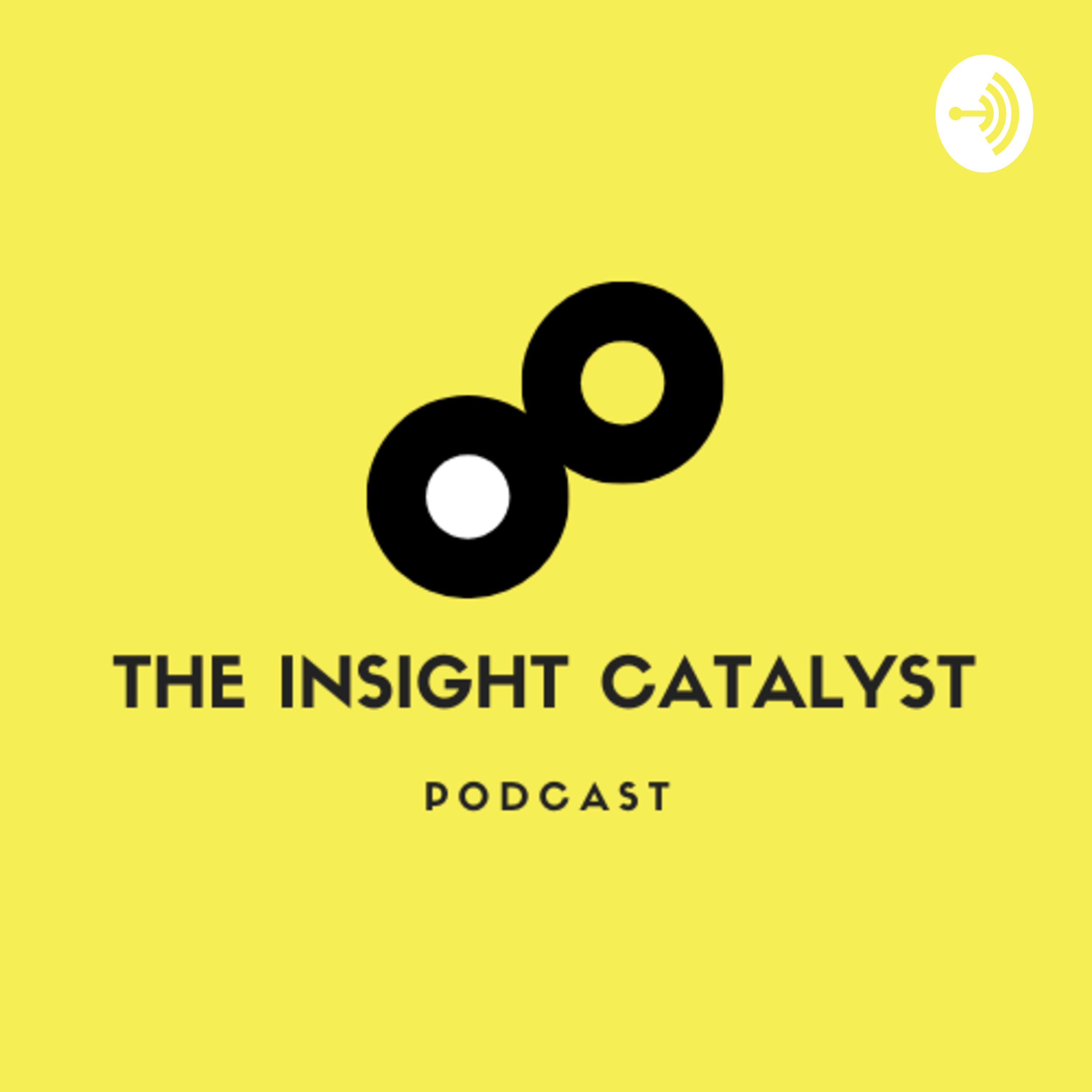 Intro to the Insight Catalyst Podcast