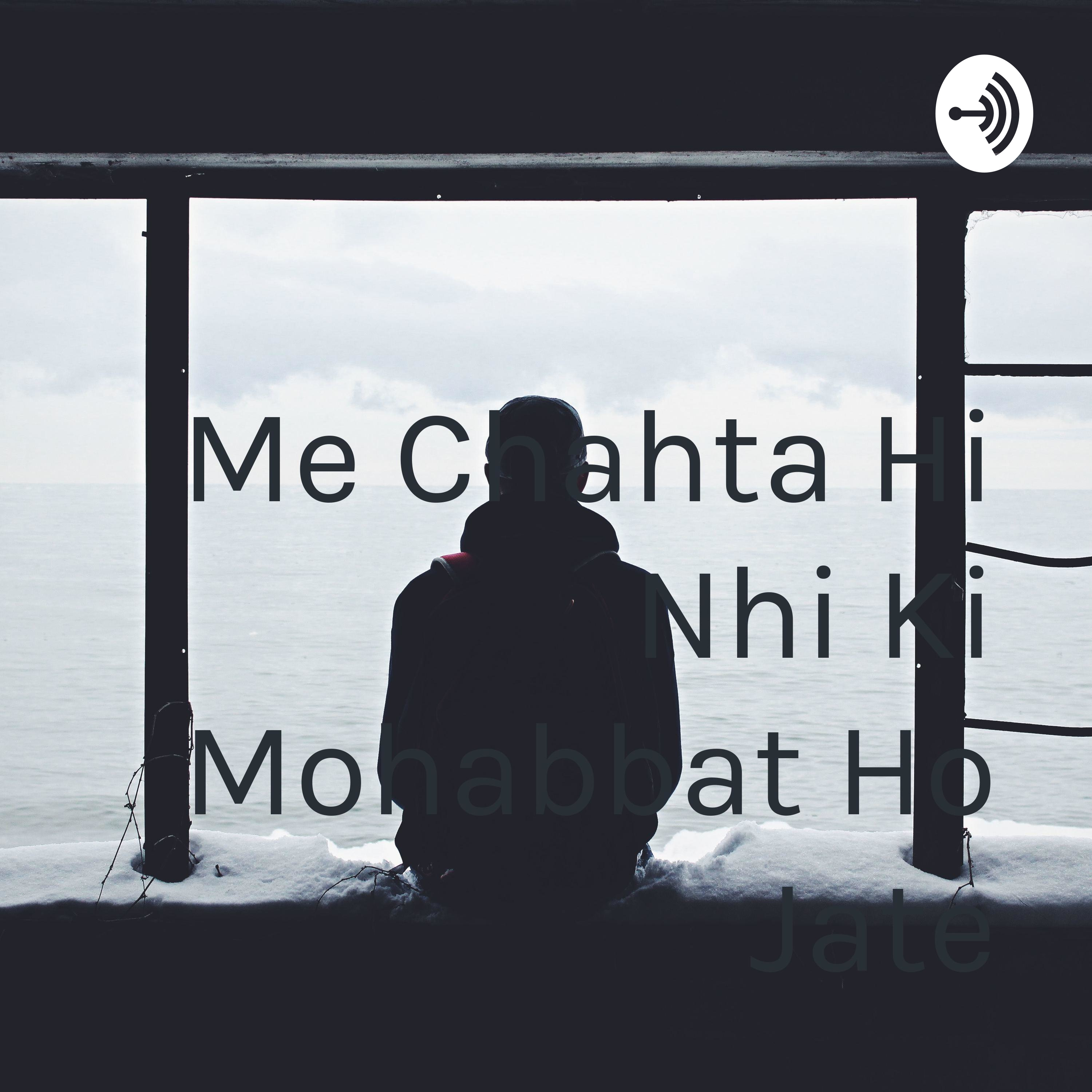 Me Chahta Hi Nhi Ki Mohabbat Ho Jate