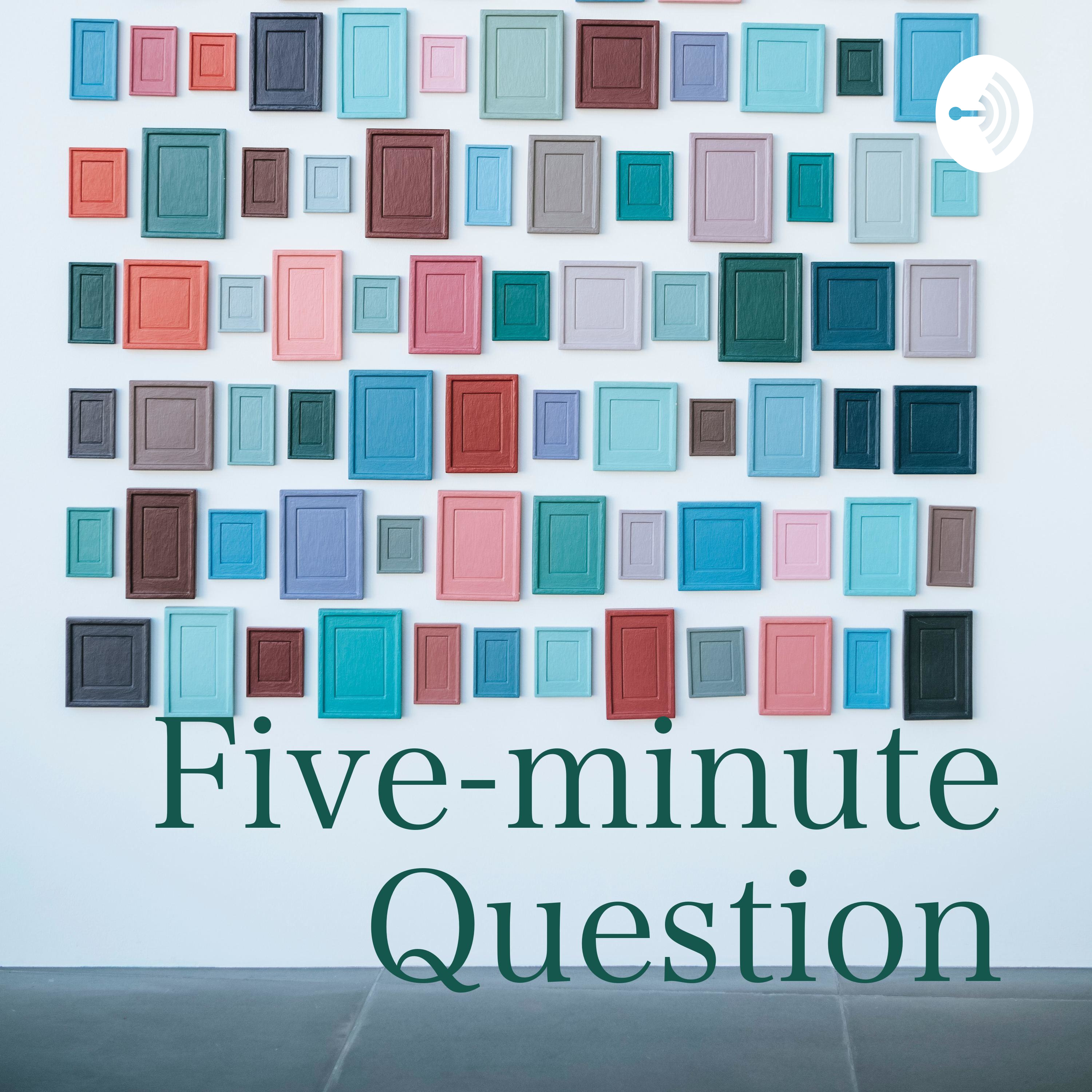 Five-minute Question