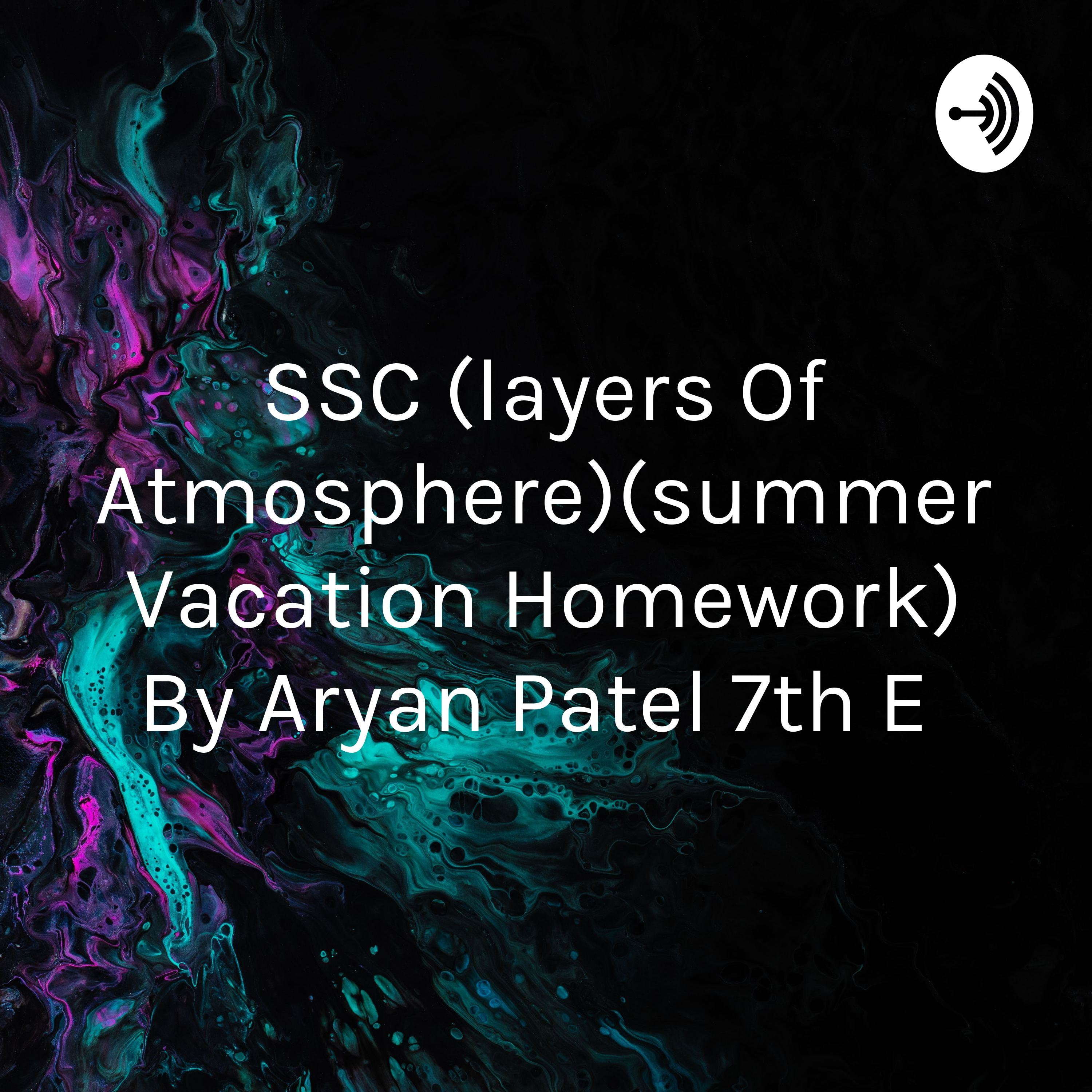 SSC (layers Of Atmosphere)(summer Vacation Homework) By Aryan Patel 7th E 