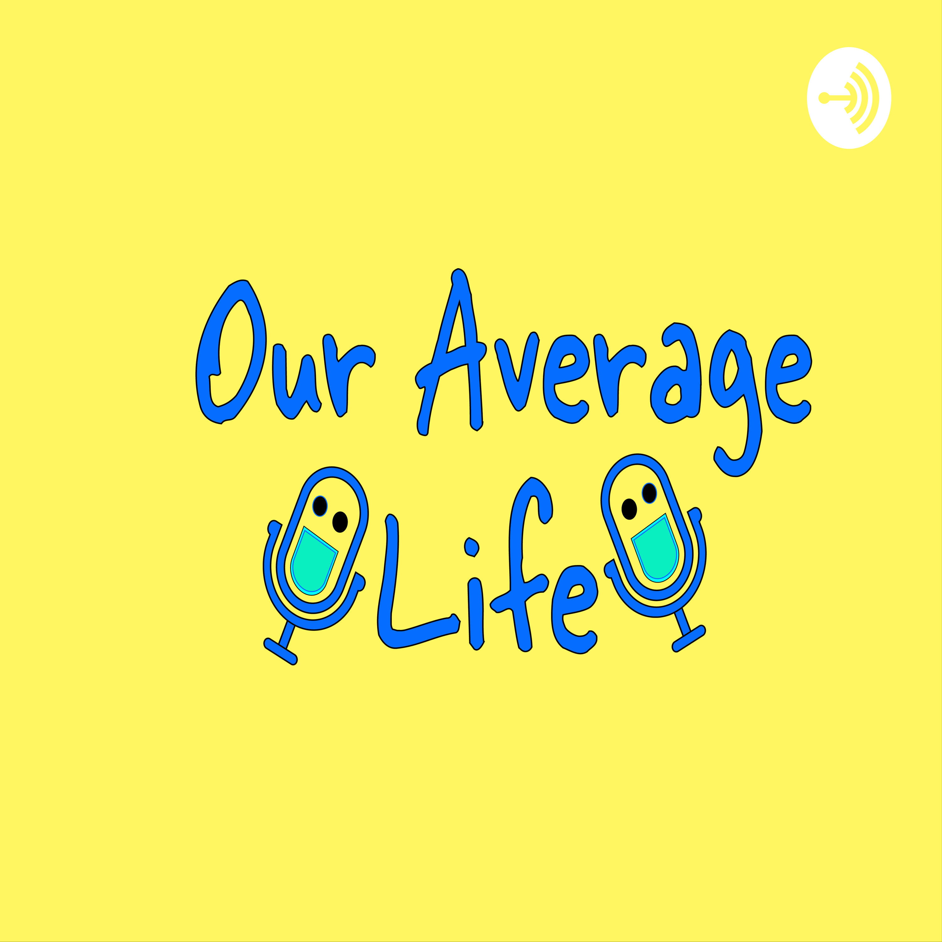 Episode #1 - Friendship - Our Average Life Podcast