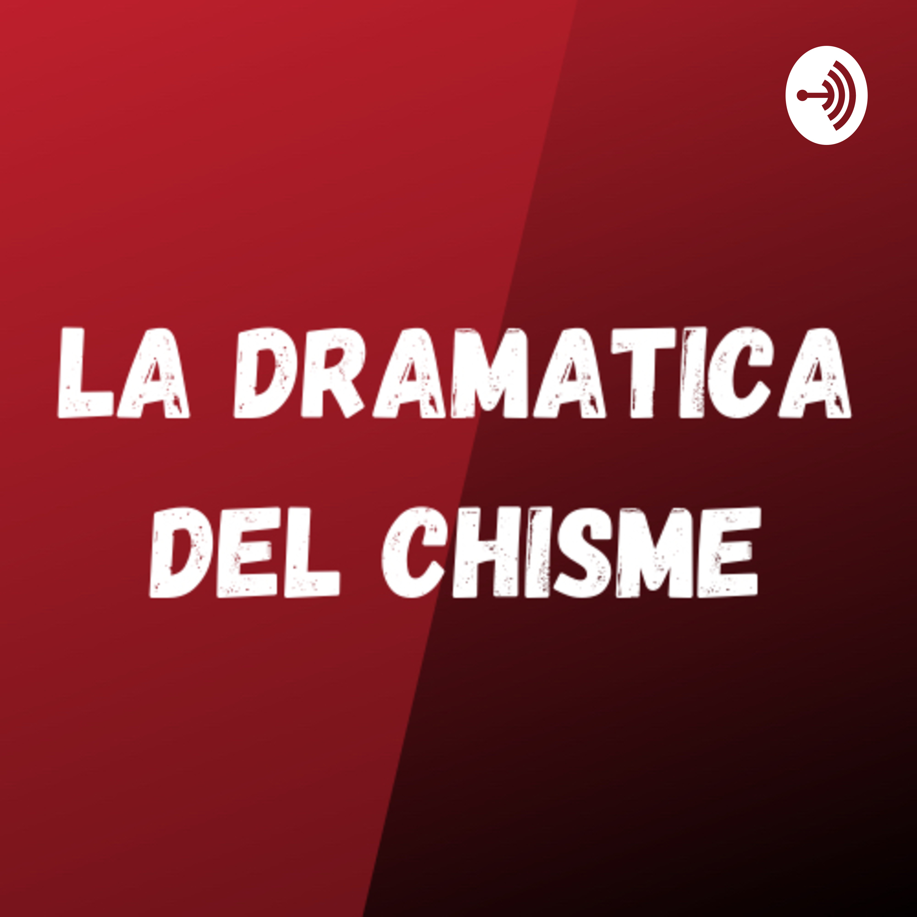 La Dramatica del Chisme podcast artwork