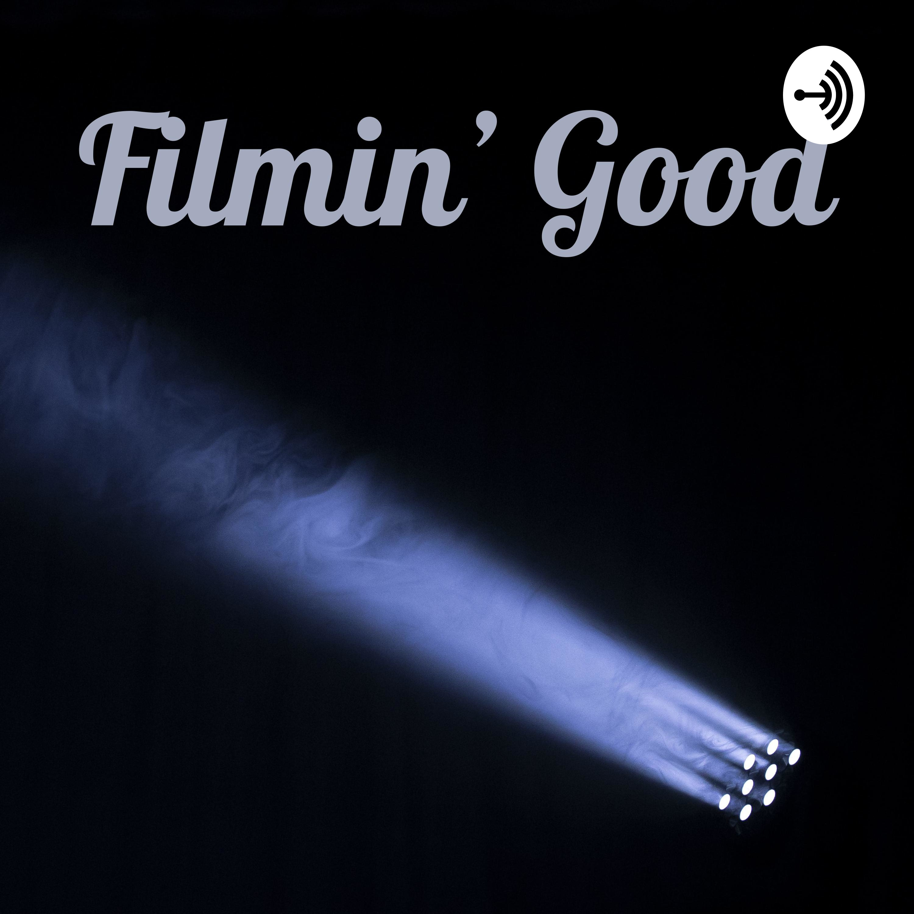 Filmin’ Good