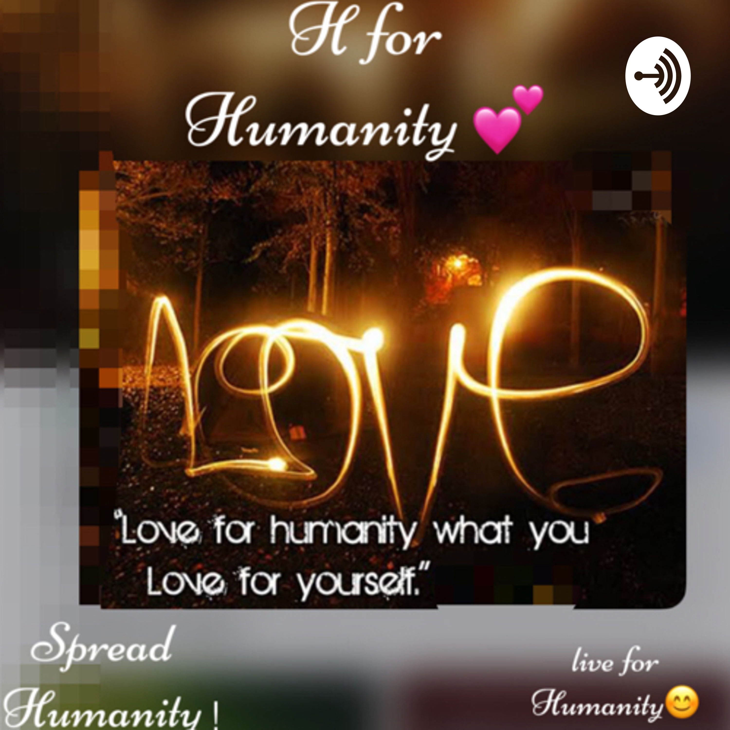 H for Humanity💕. podcast artwork