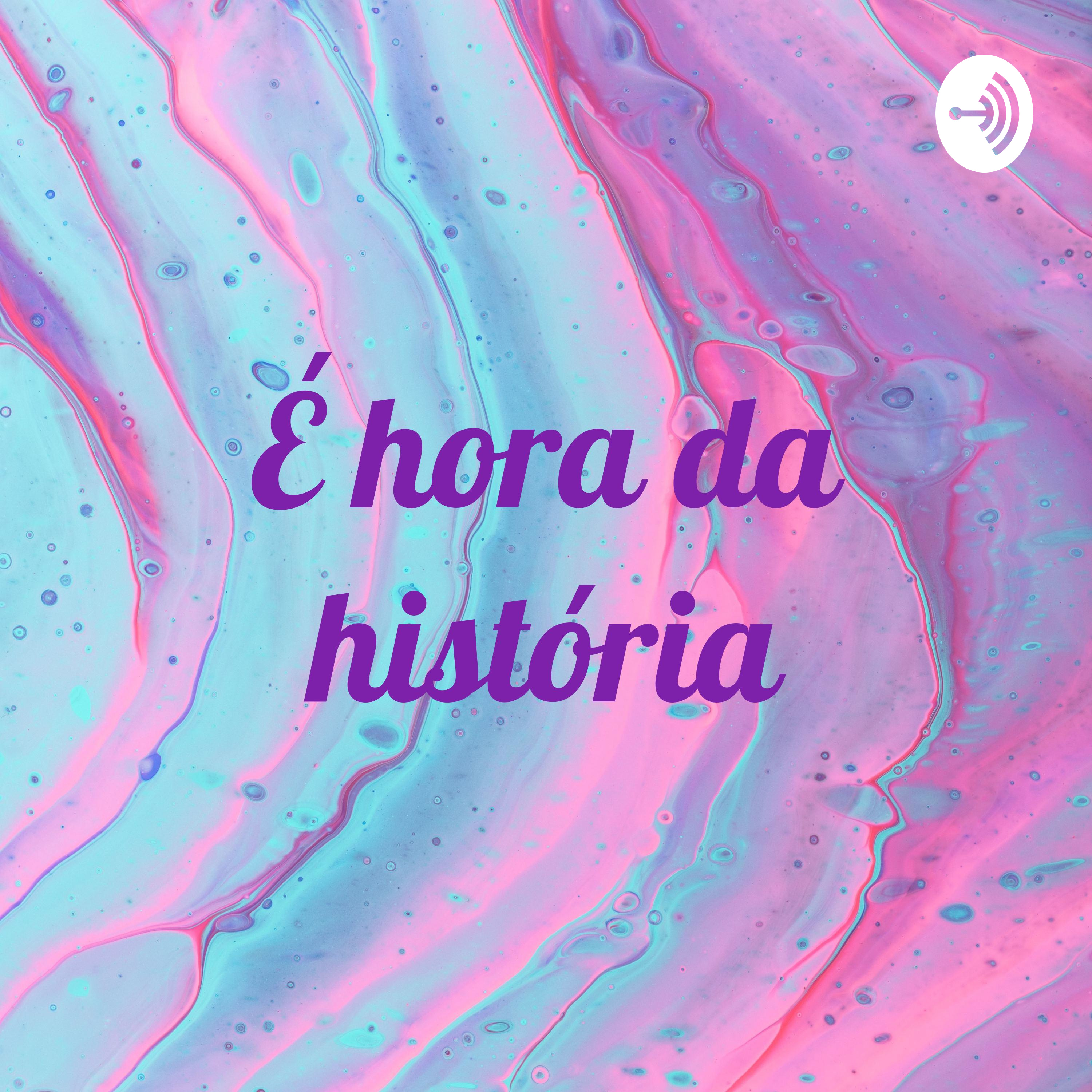 É hora da história