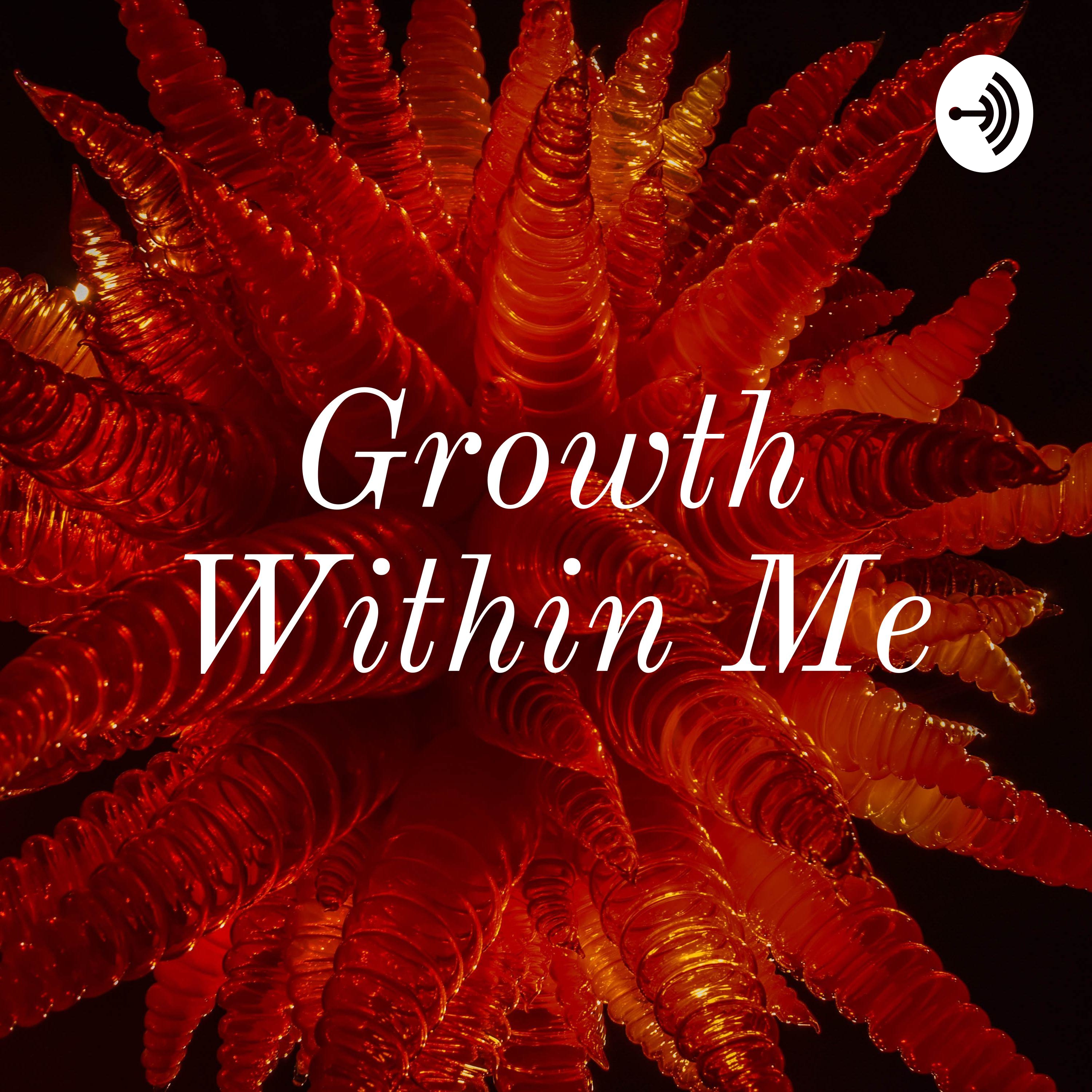 Growth Within Me