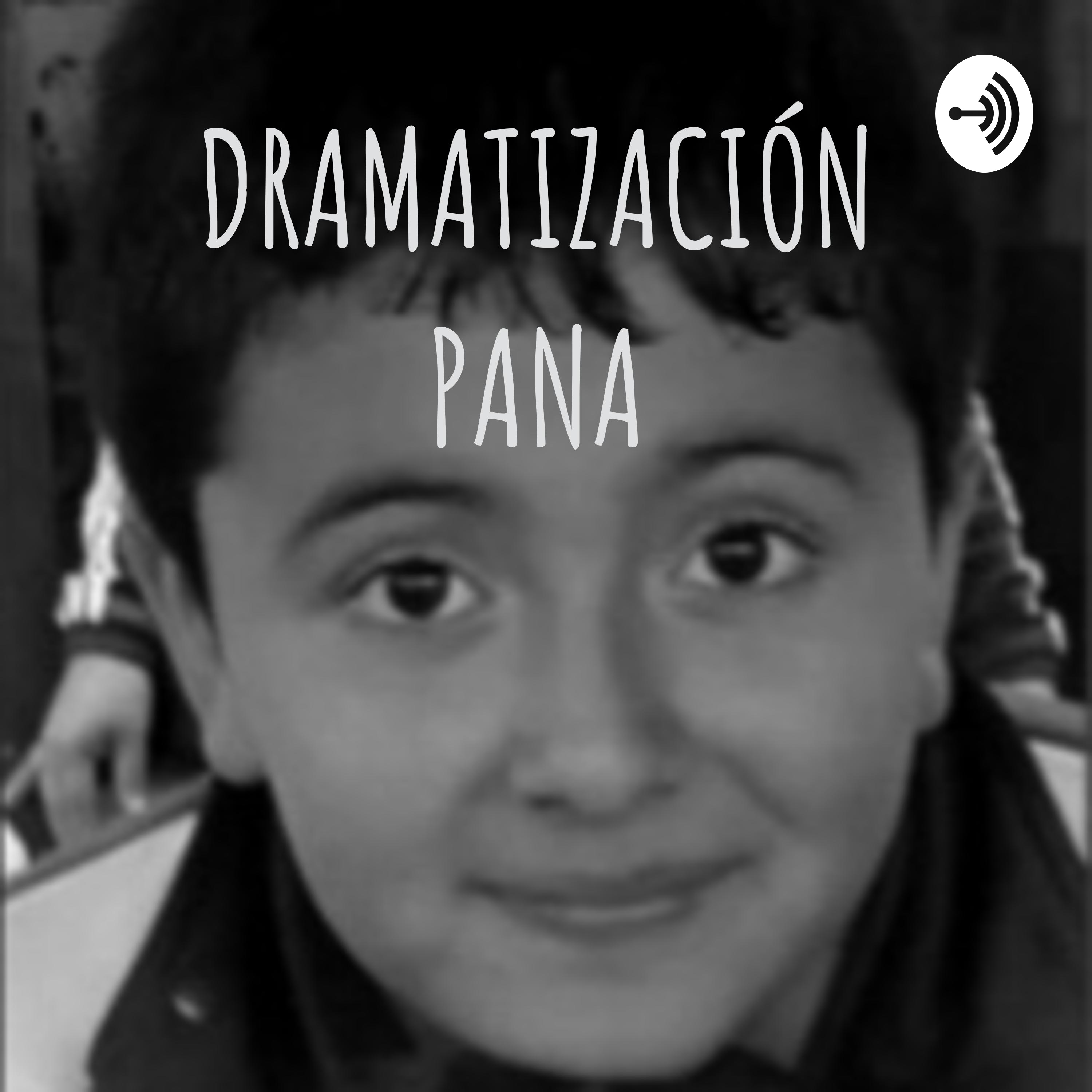DRAMATIZACIÓN PANA