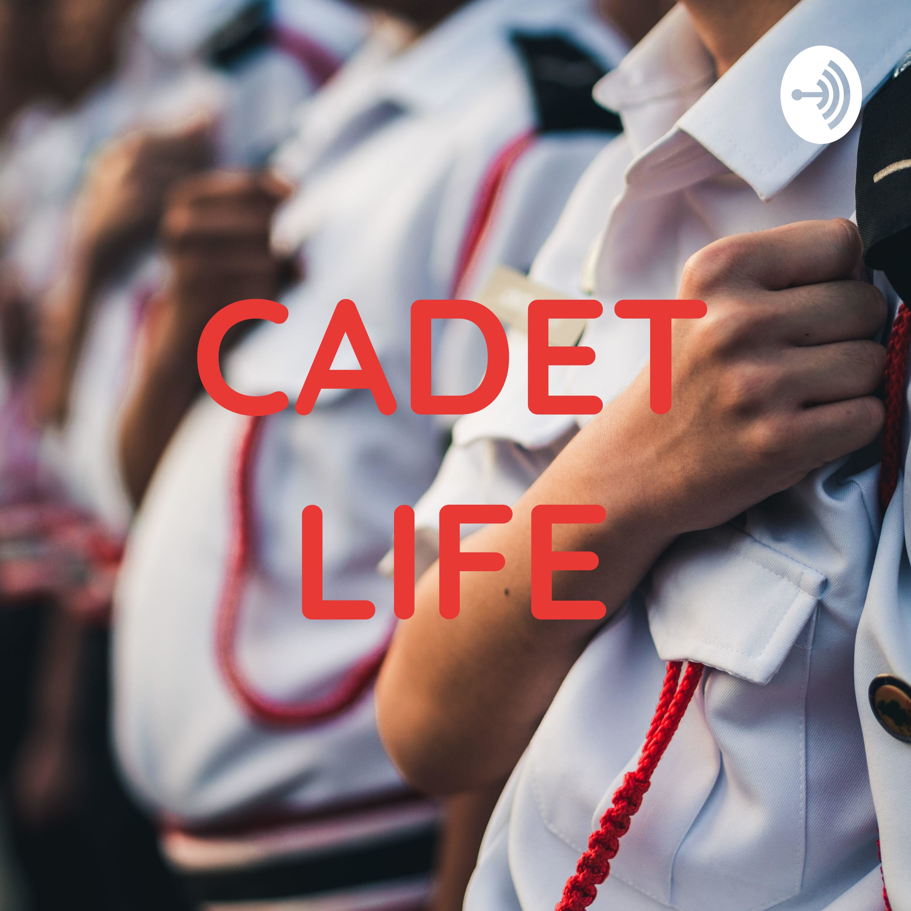 CADET LIFE