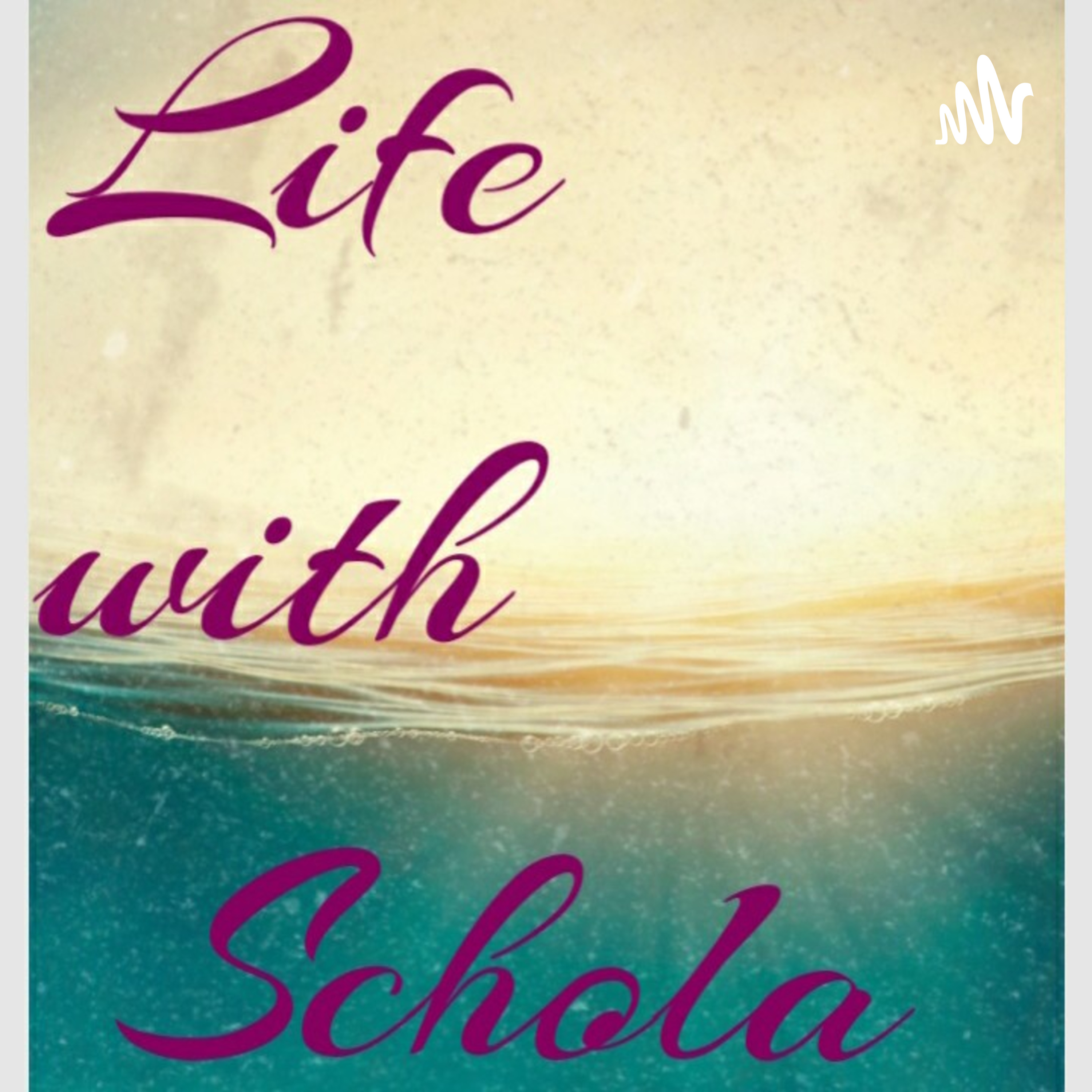Life With Schola