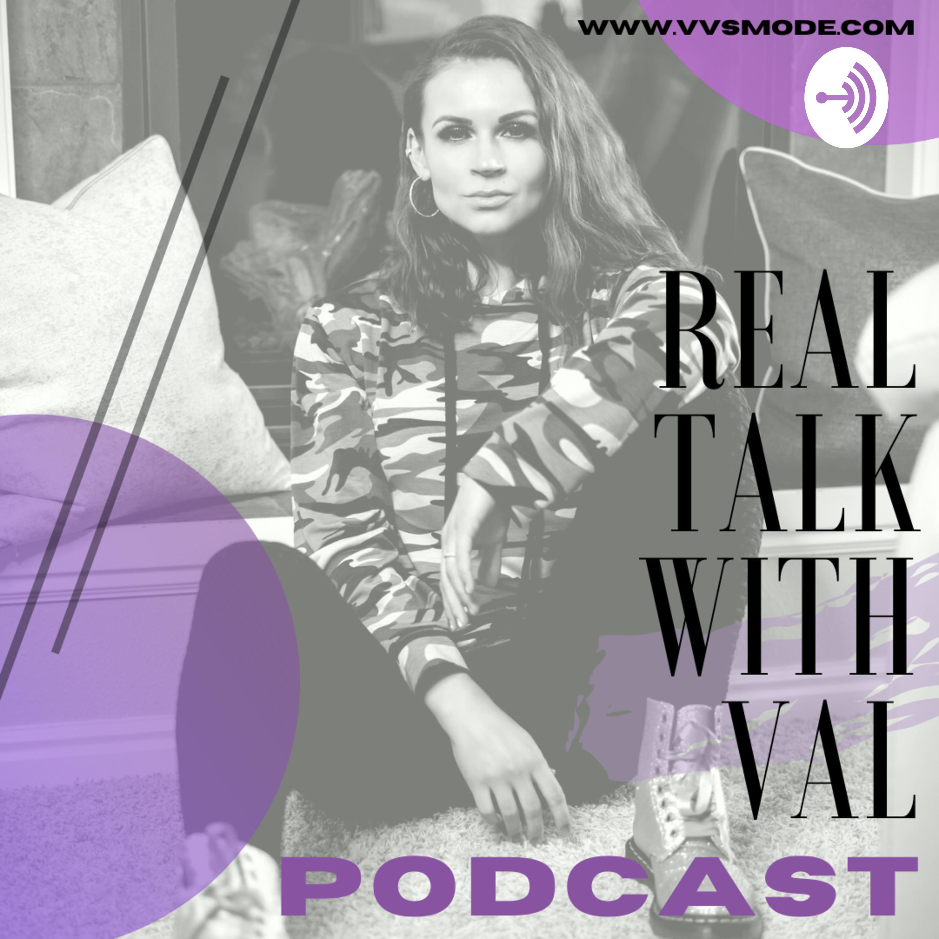 REAL TALK WITH VAL