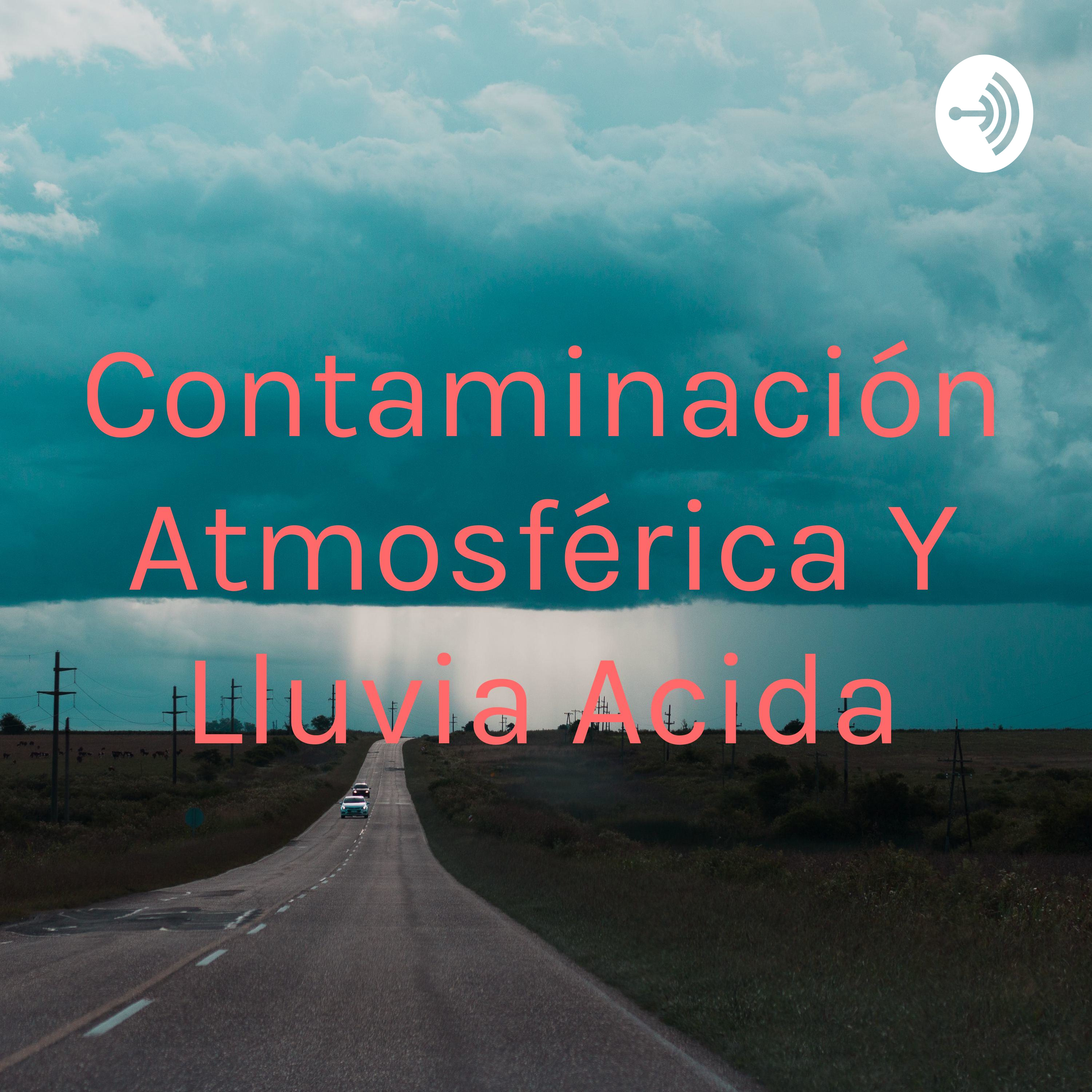 Contaminación Atmosférica Y Lluvia Acida