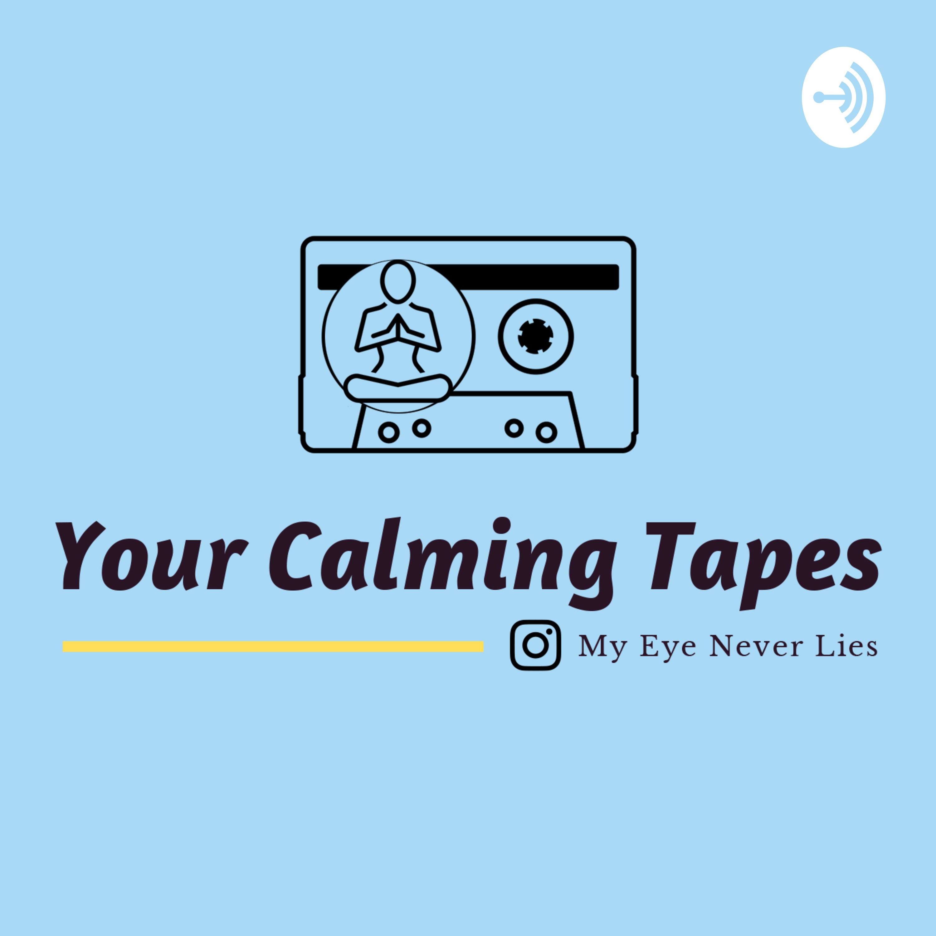 Your Calming Tapes