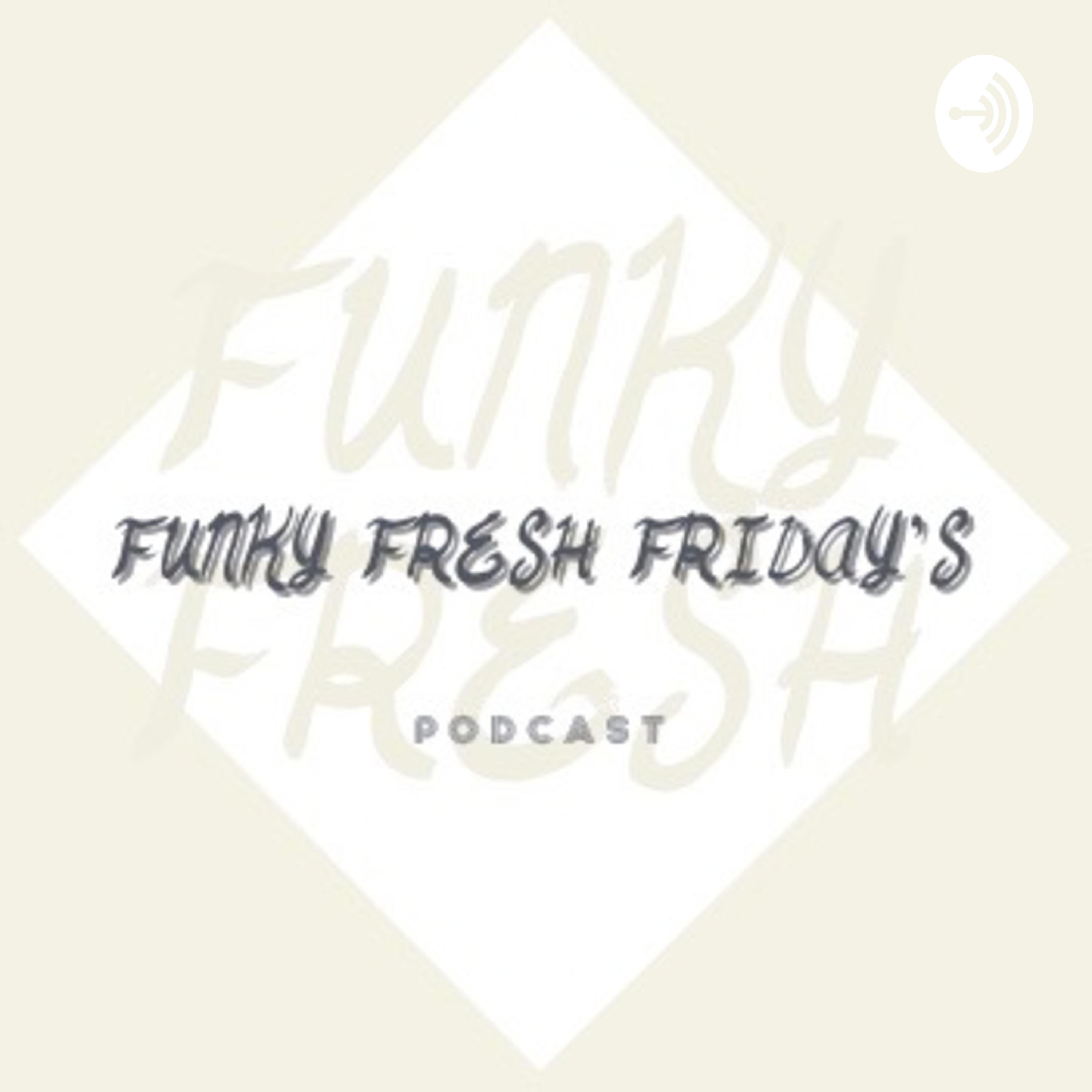 Funky Fresh Friday's