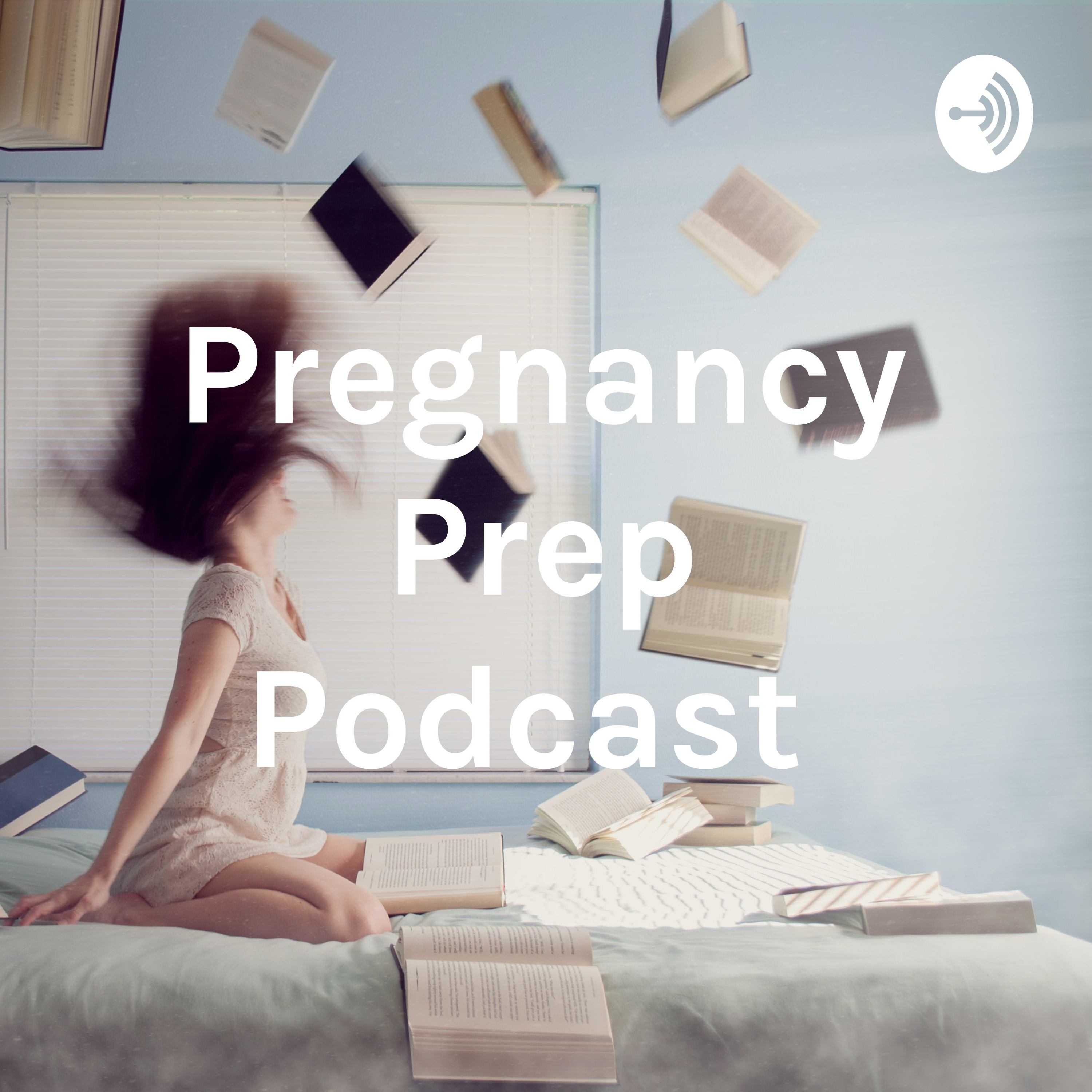 Pregnancy Prep