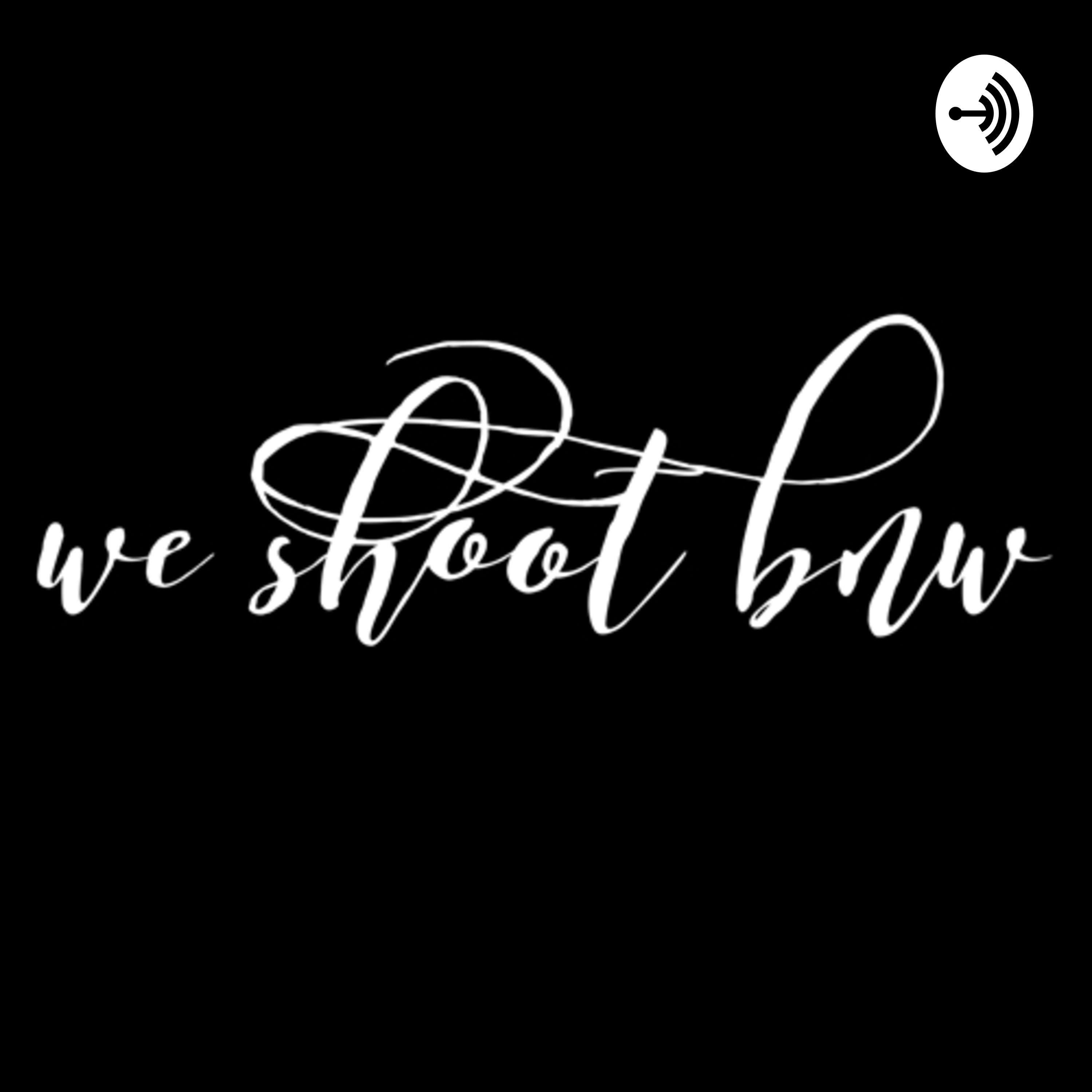 We Shoot BNW 