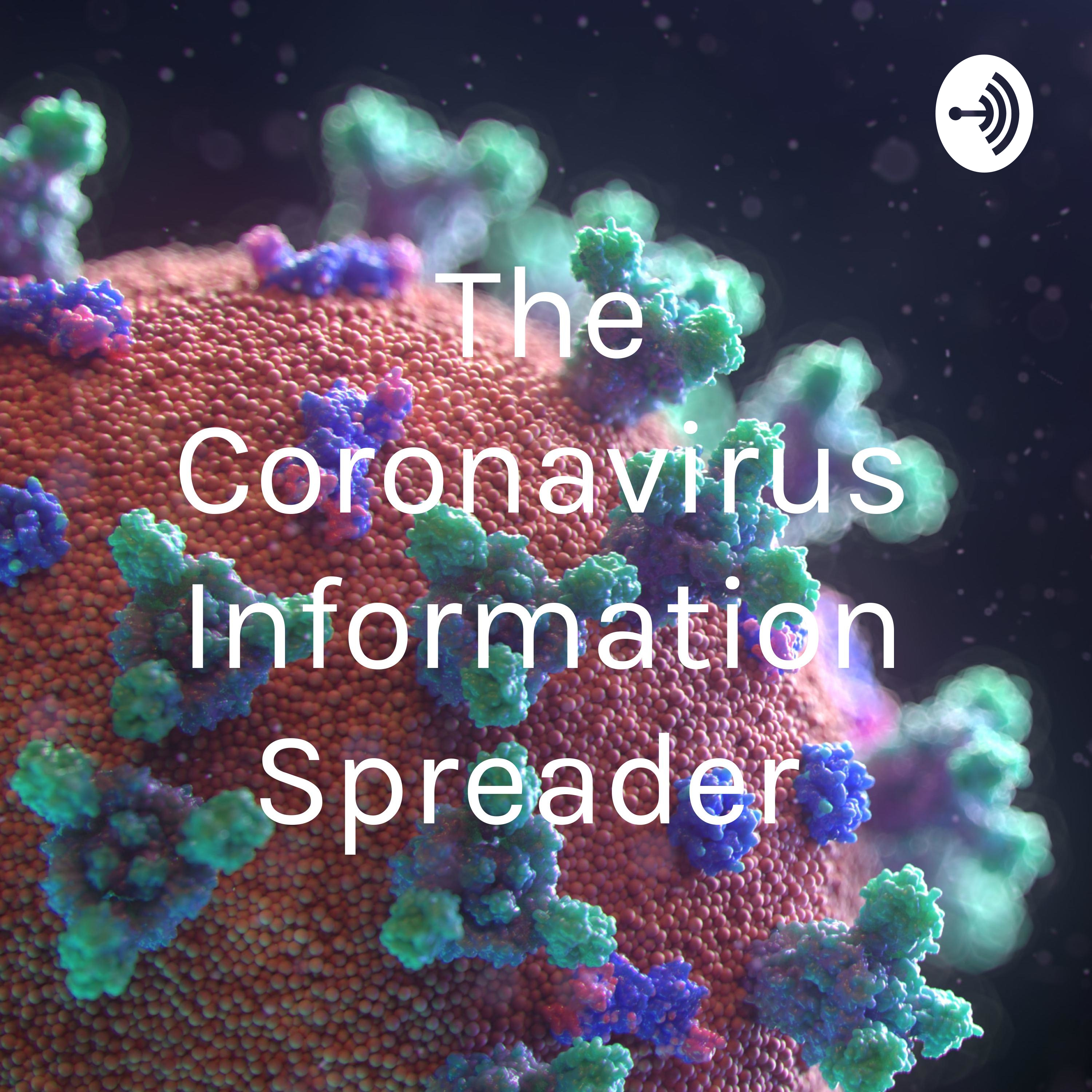The Coronavirus Information Spreader 