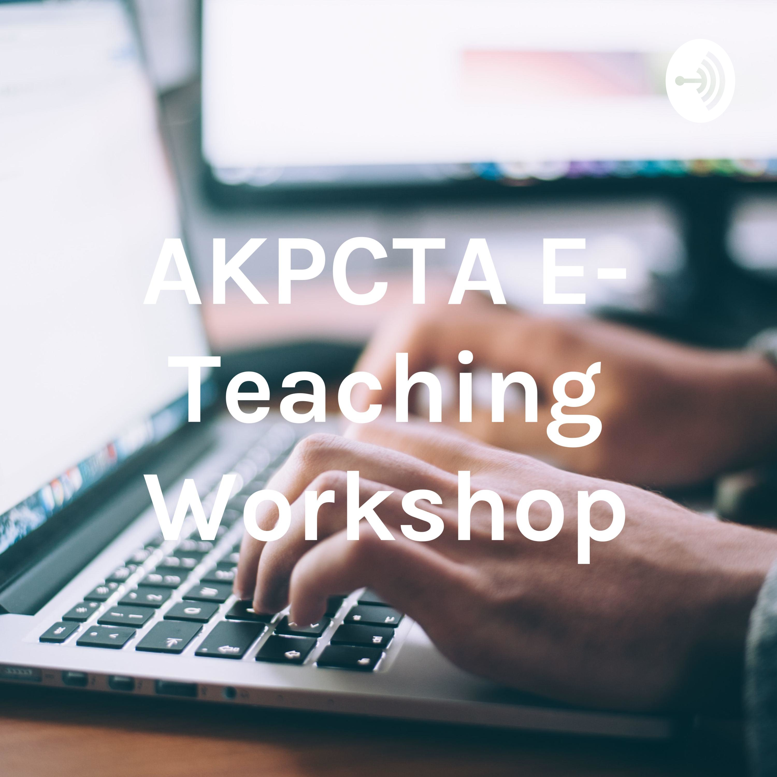 AKPCTA E- Teaching Workshop