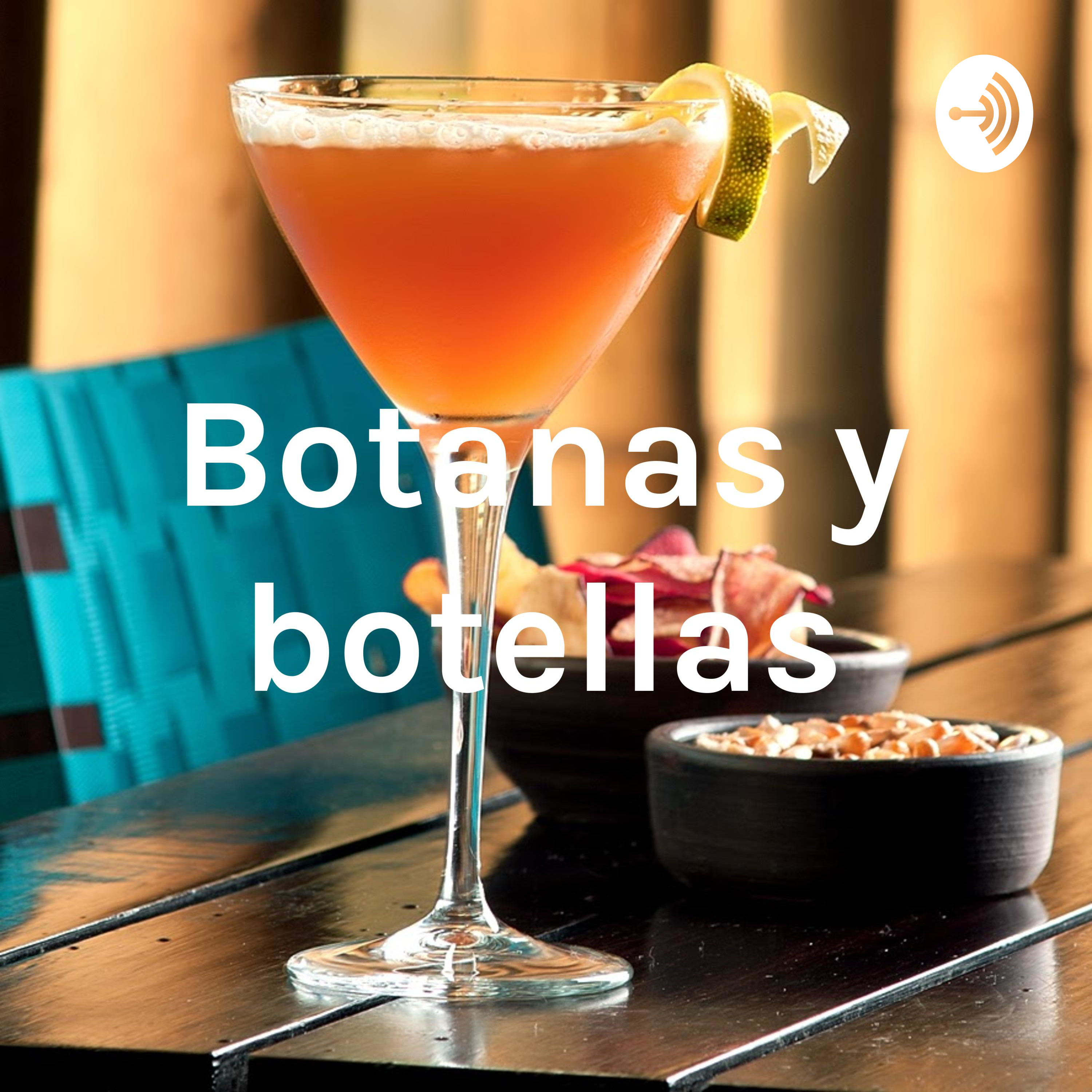 Botanas y botellas podcast artwork