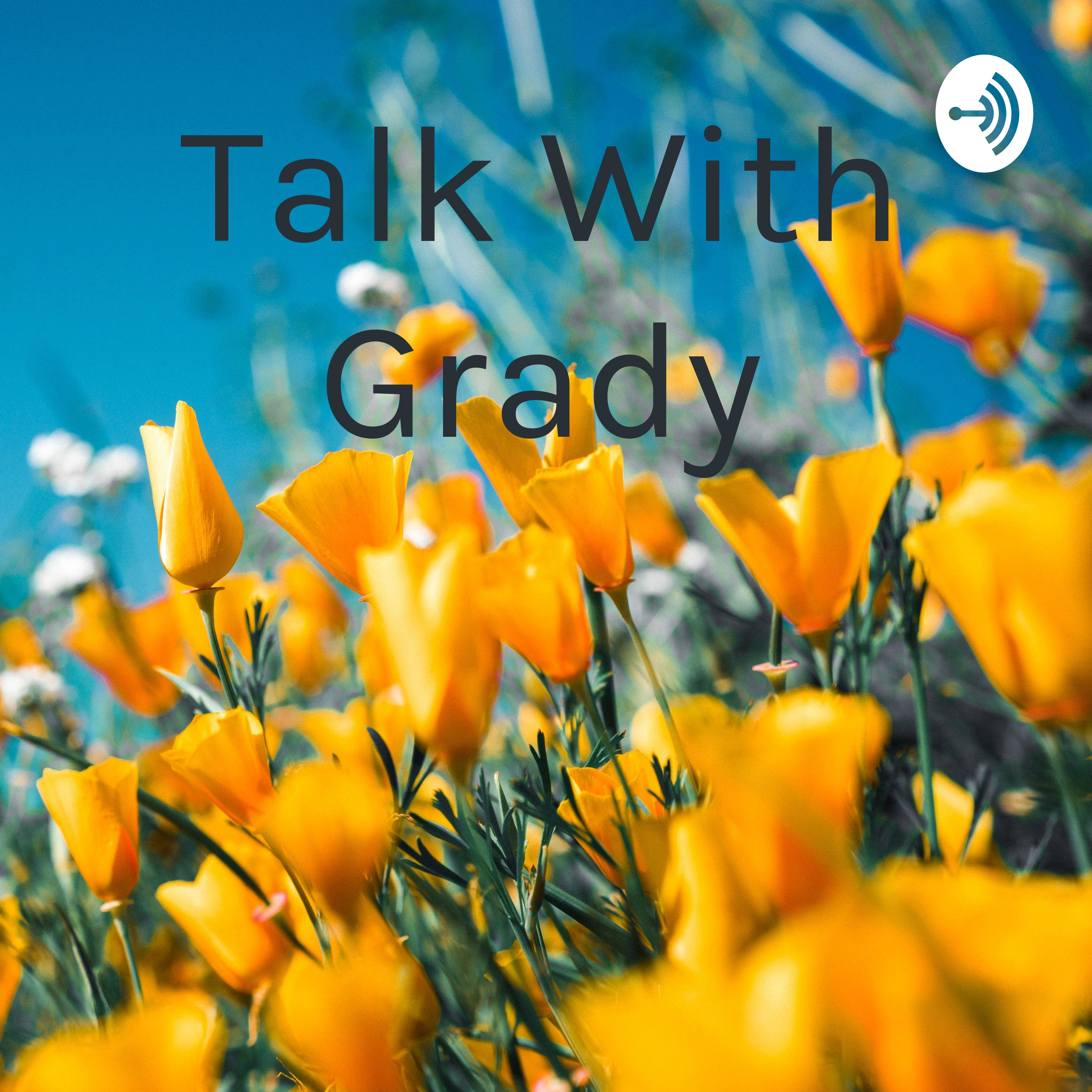 Talk With Grady