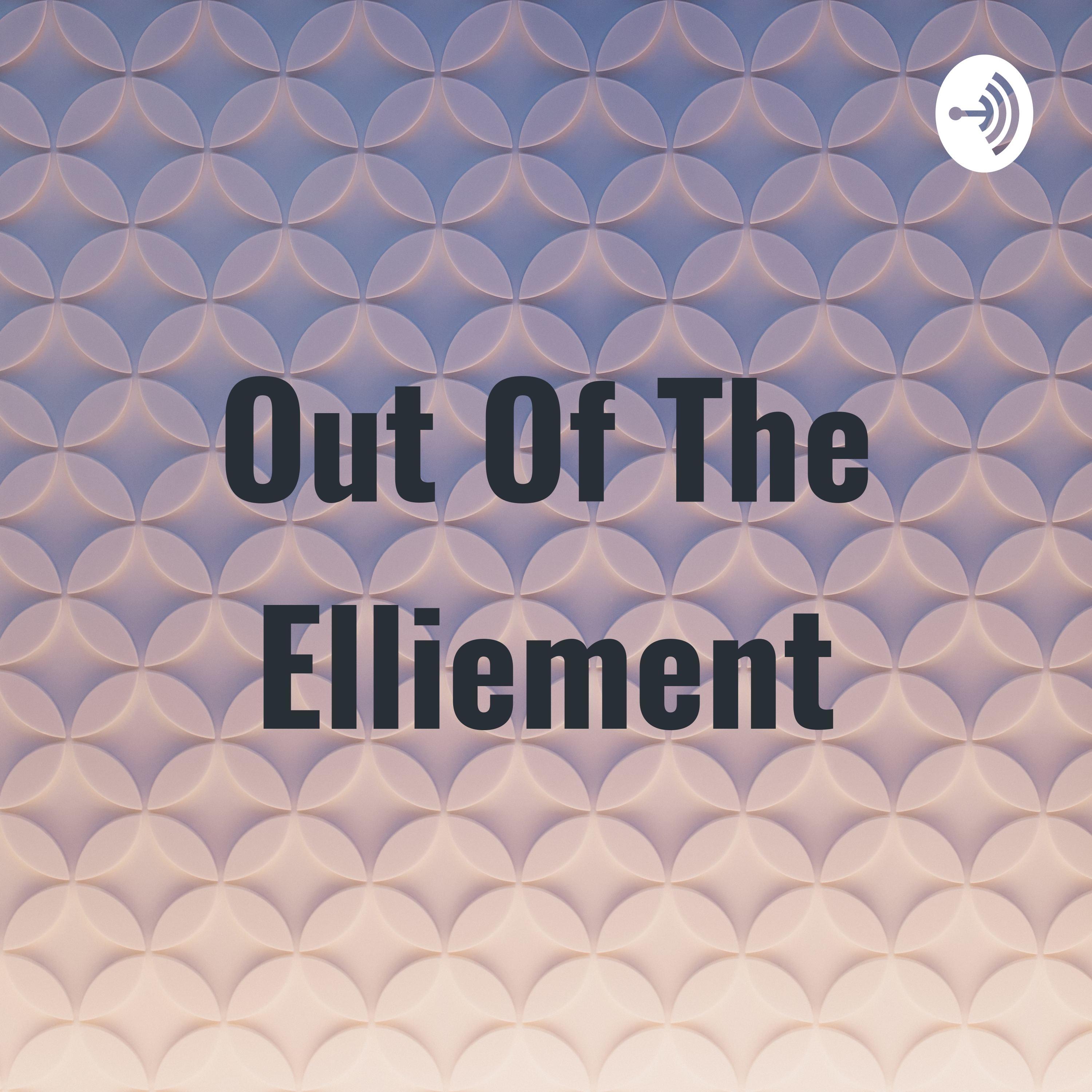 Out Of The Elliement