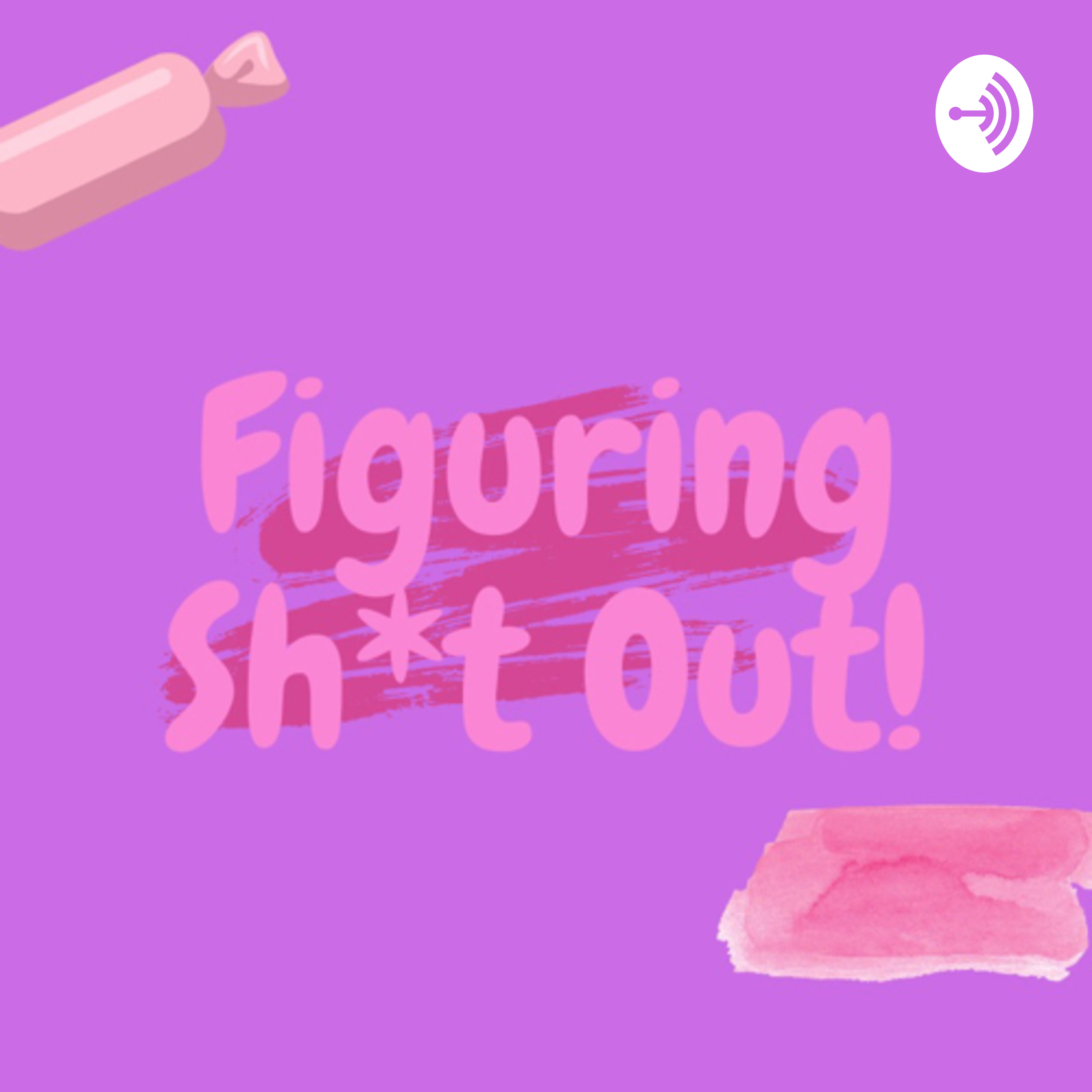 Figuring Sh*t Out!