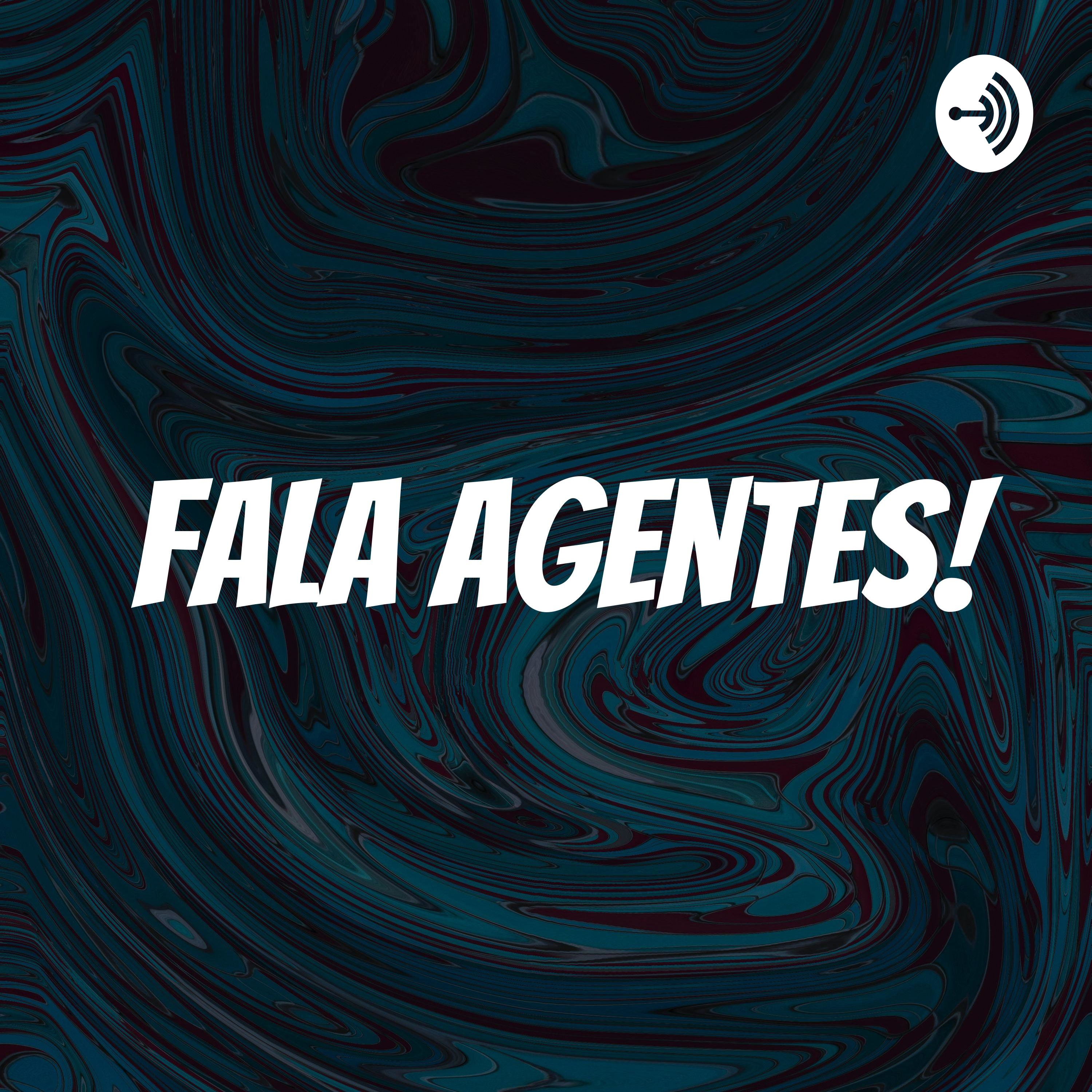 Fala Agentes!