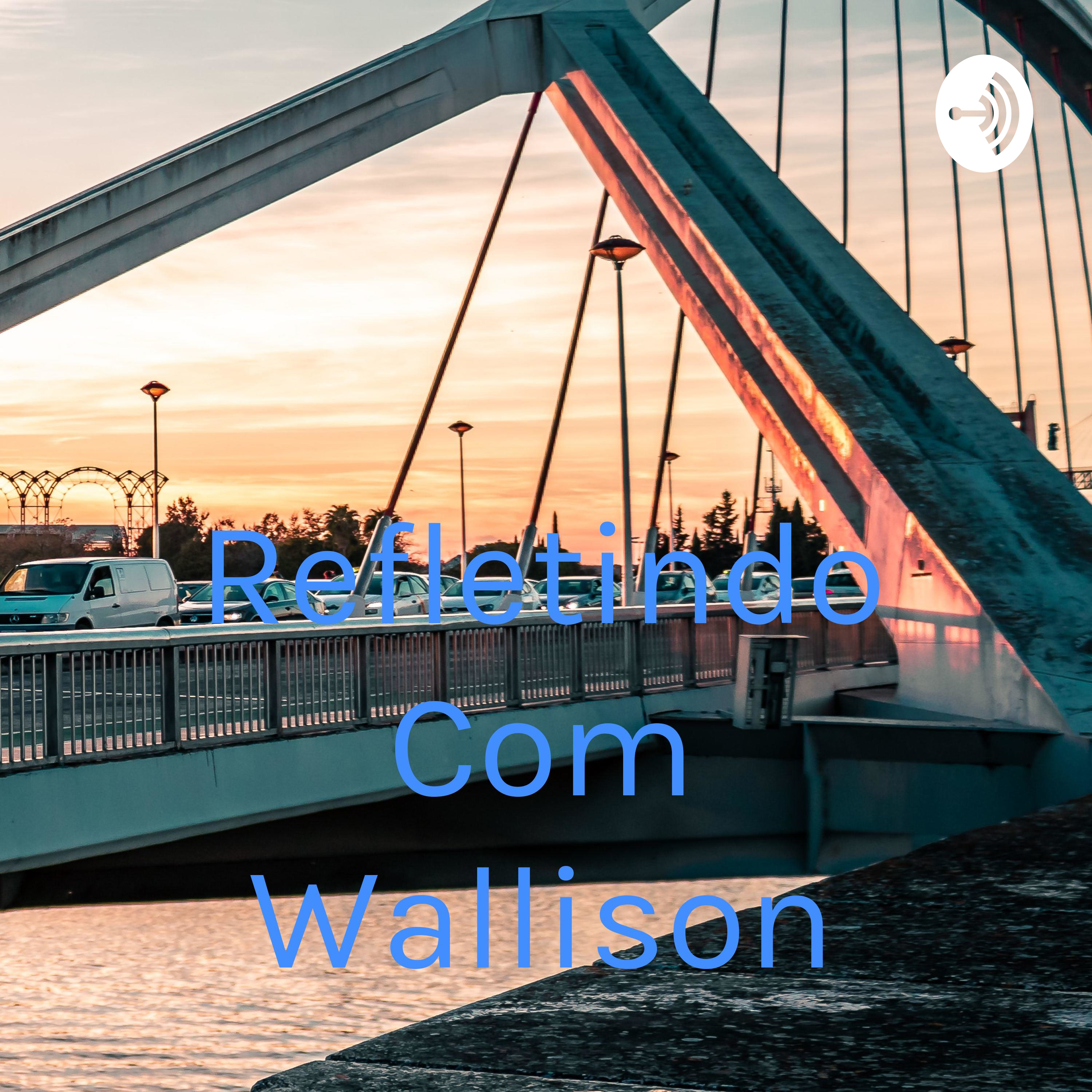 Refletindo Com Wallison