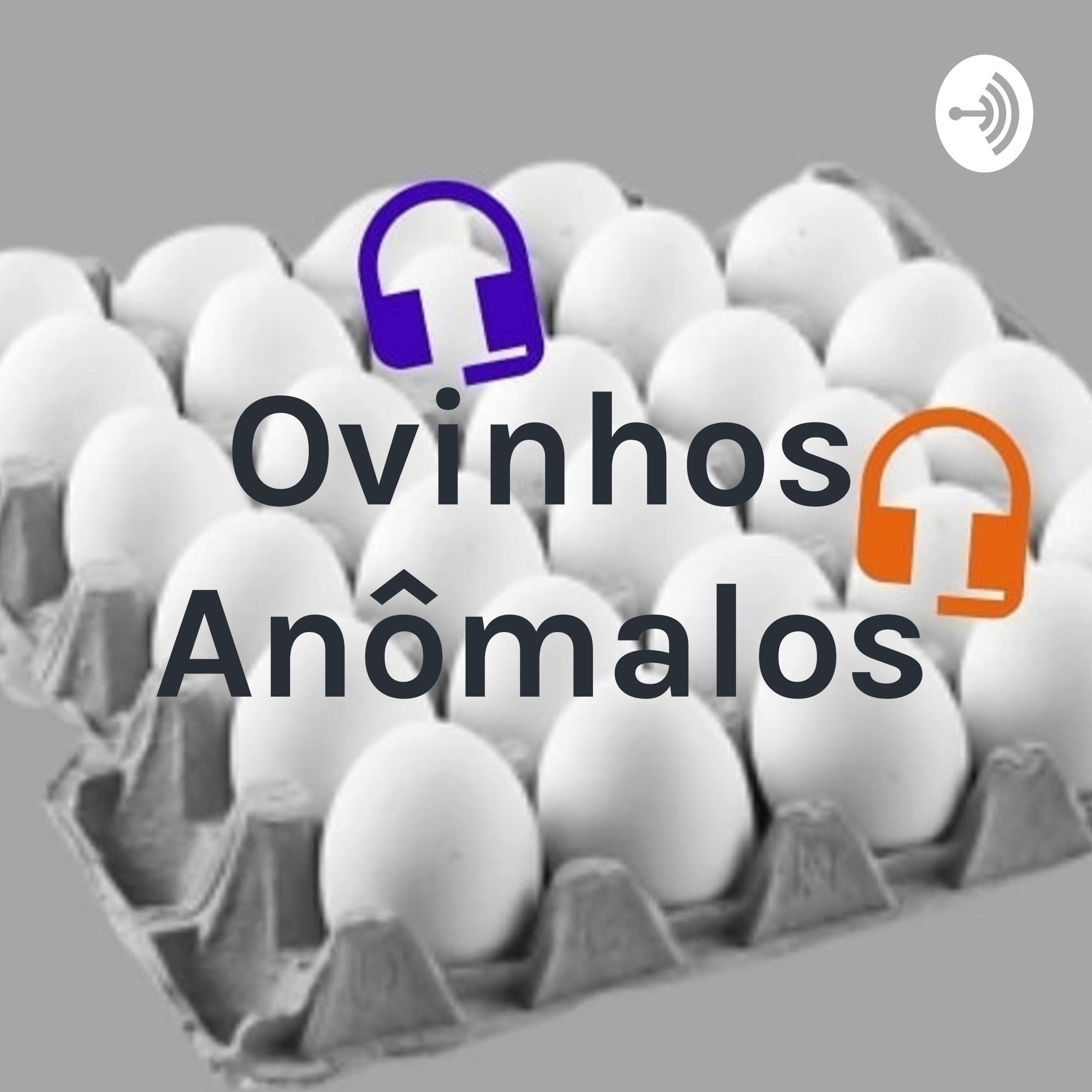 Ovinhos Anômalos
