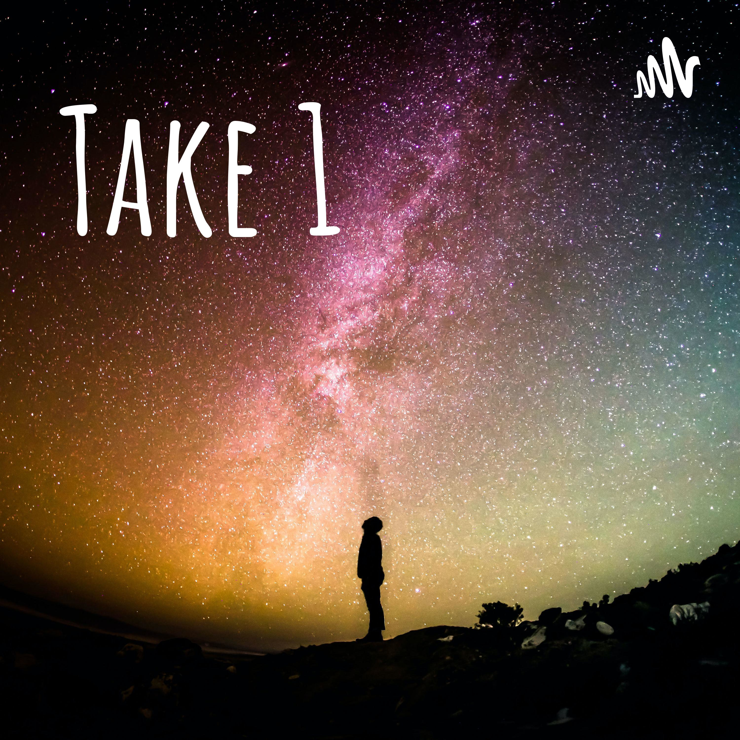 Take 1