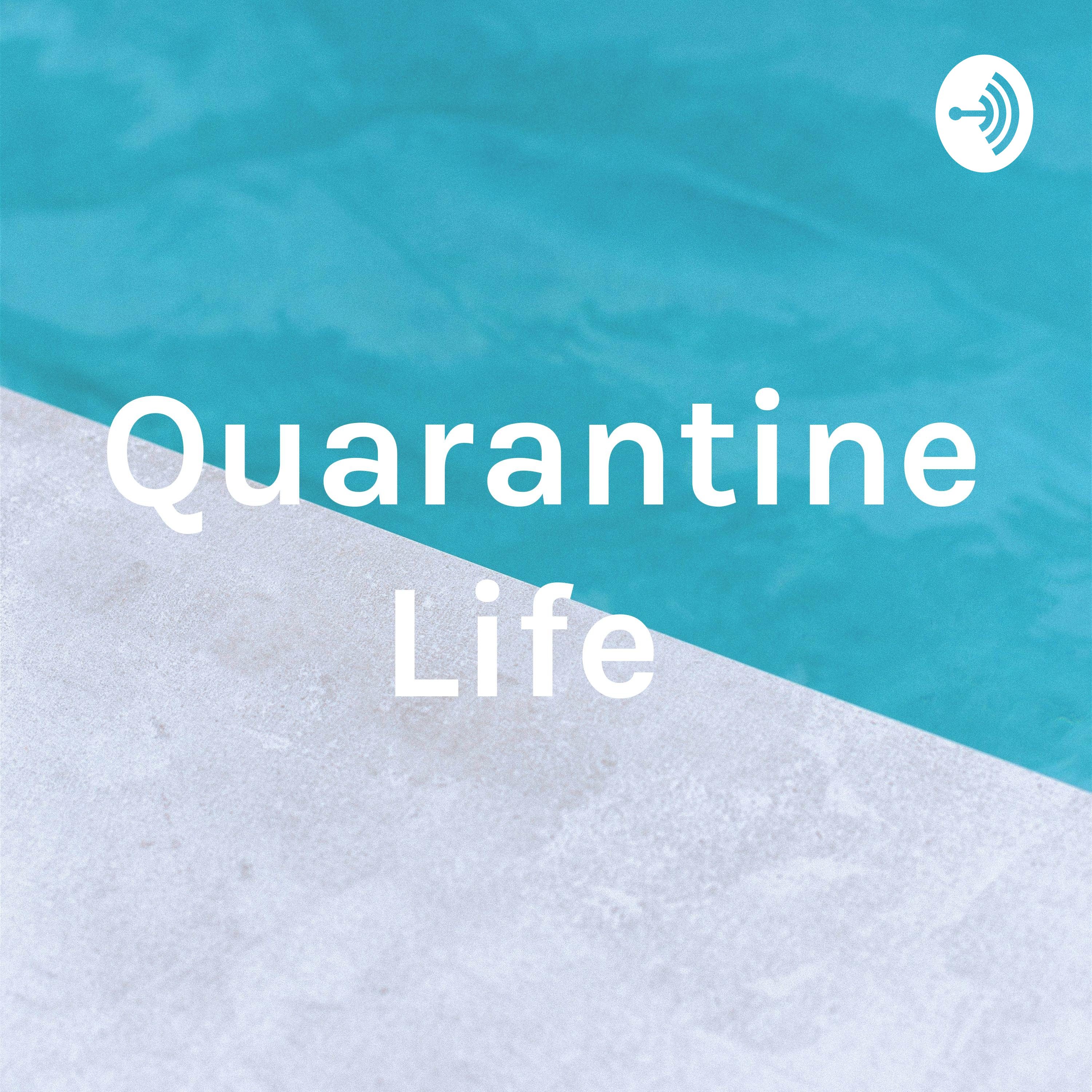 Quarantine Life 