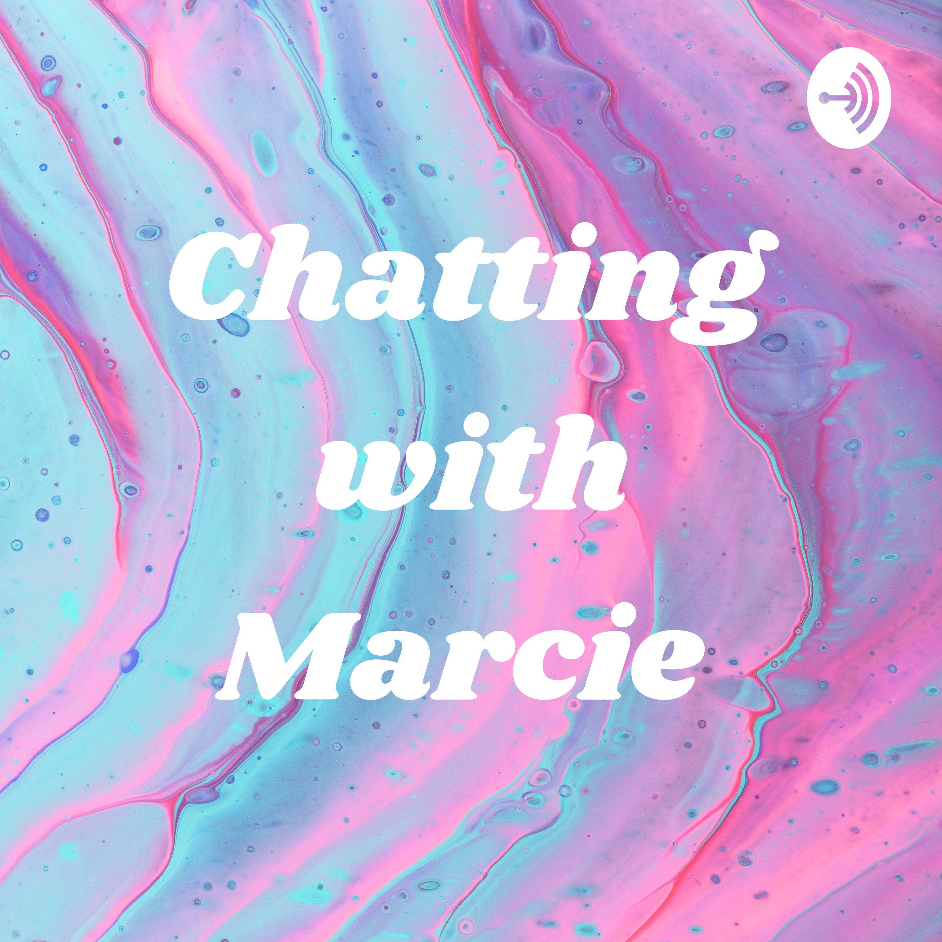 Chatting with Marcie