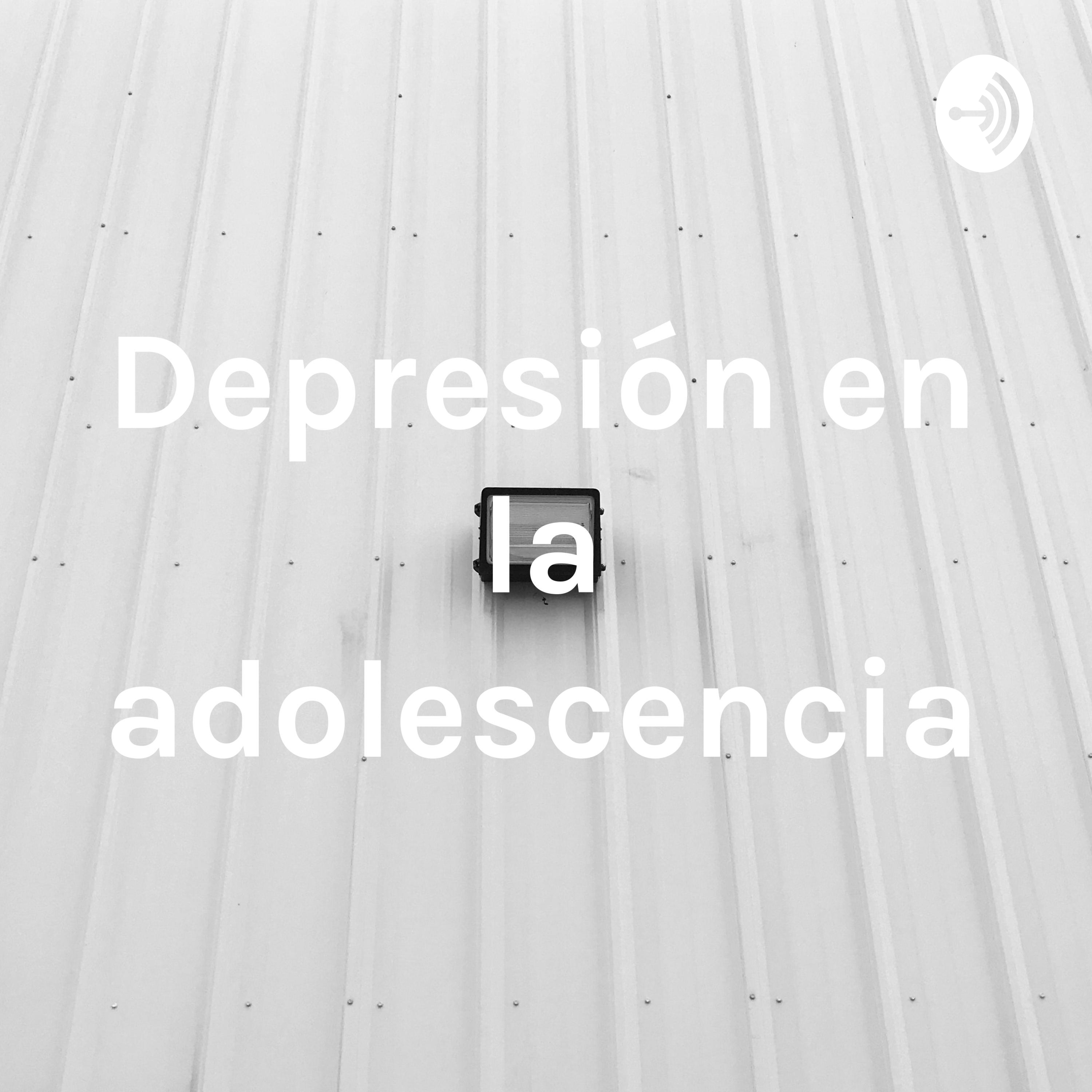 Depresión en la adolescencia