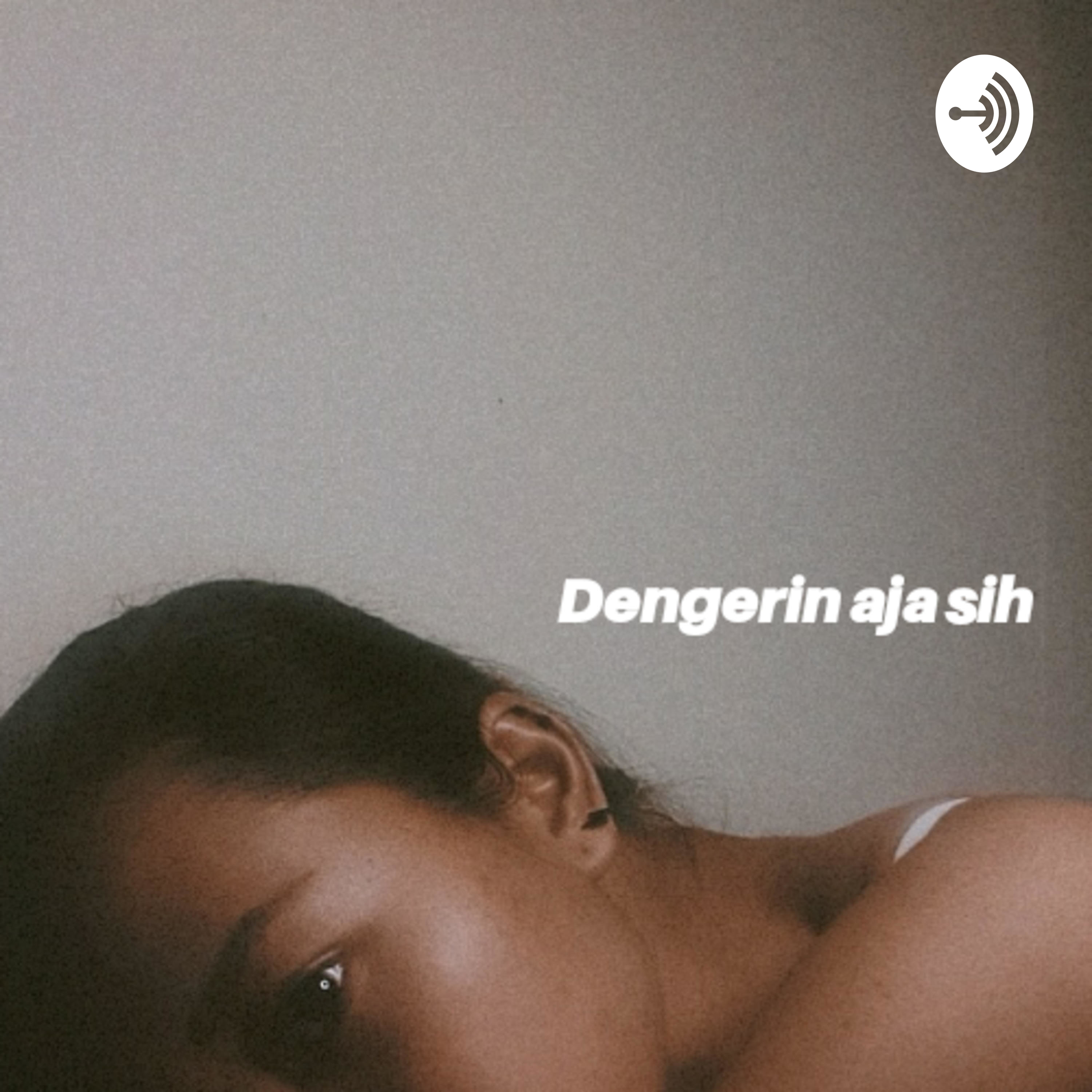 Dengerin aja sih
