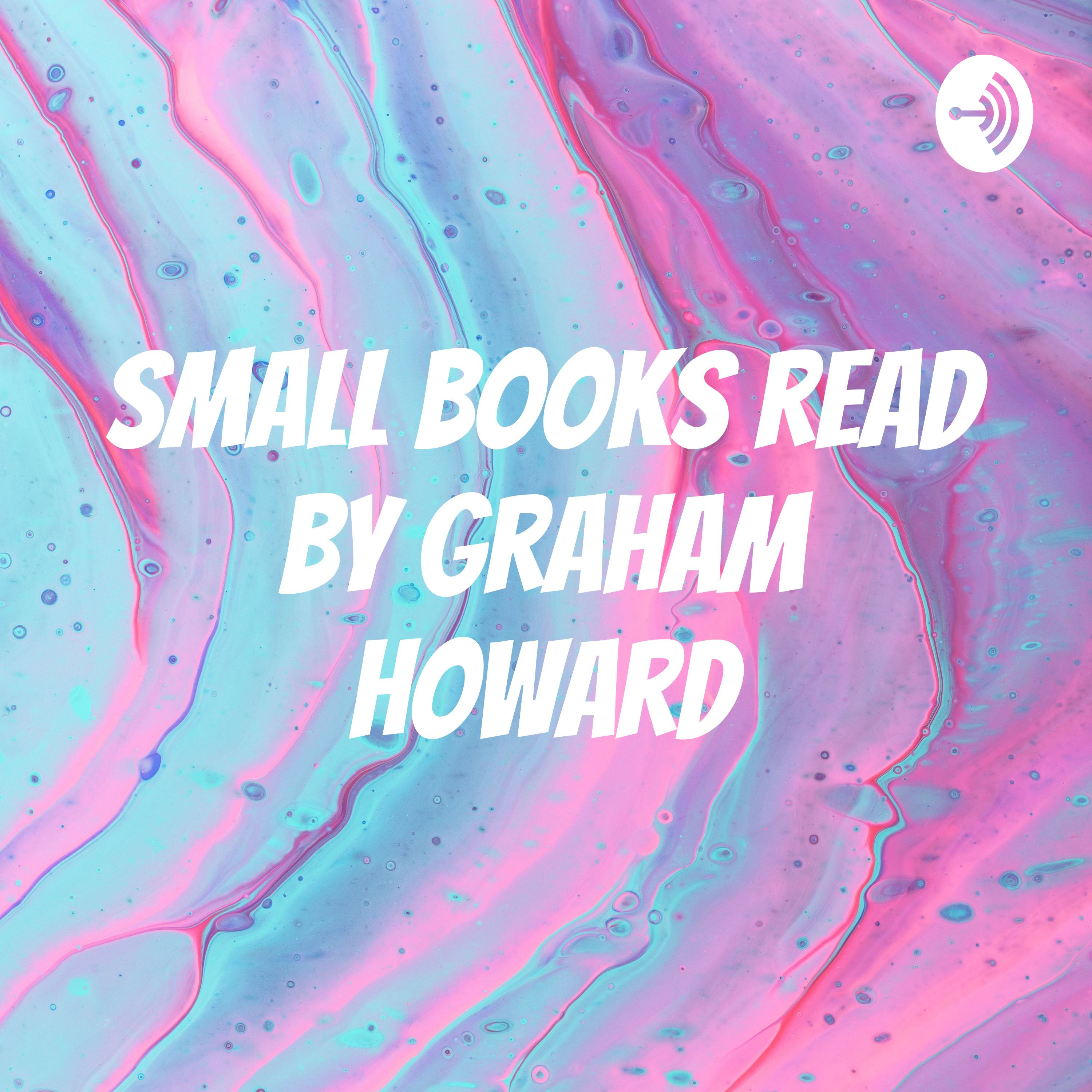 Small books read by Graham Howard