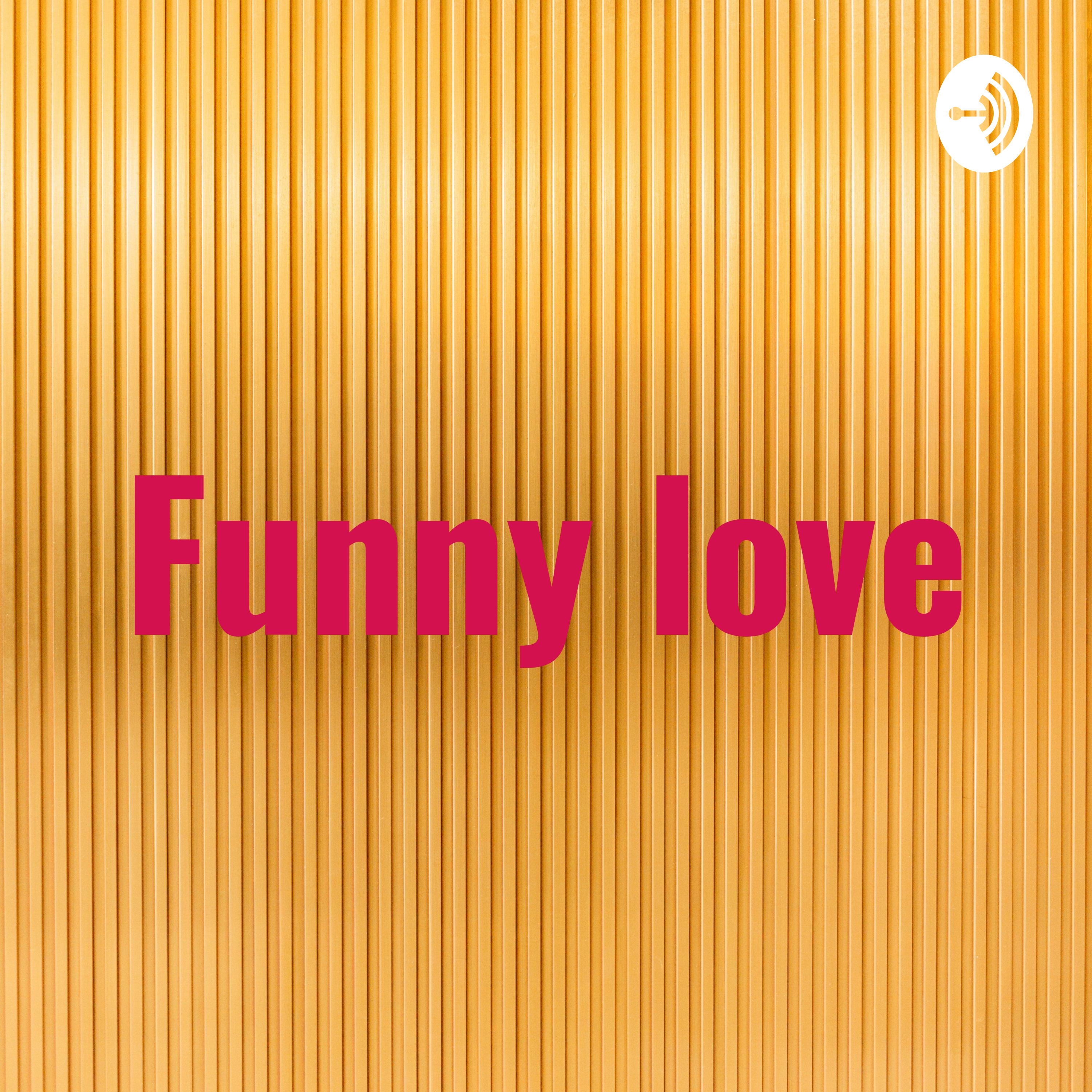 Funny love