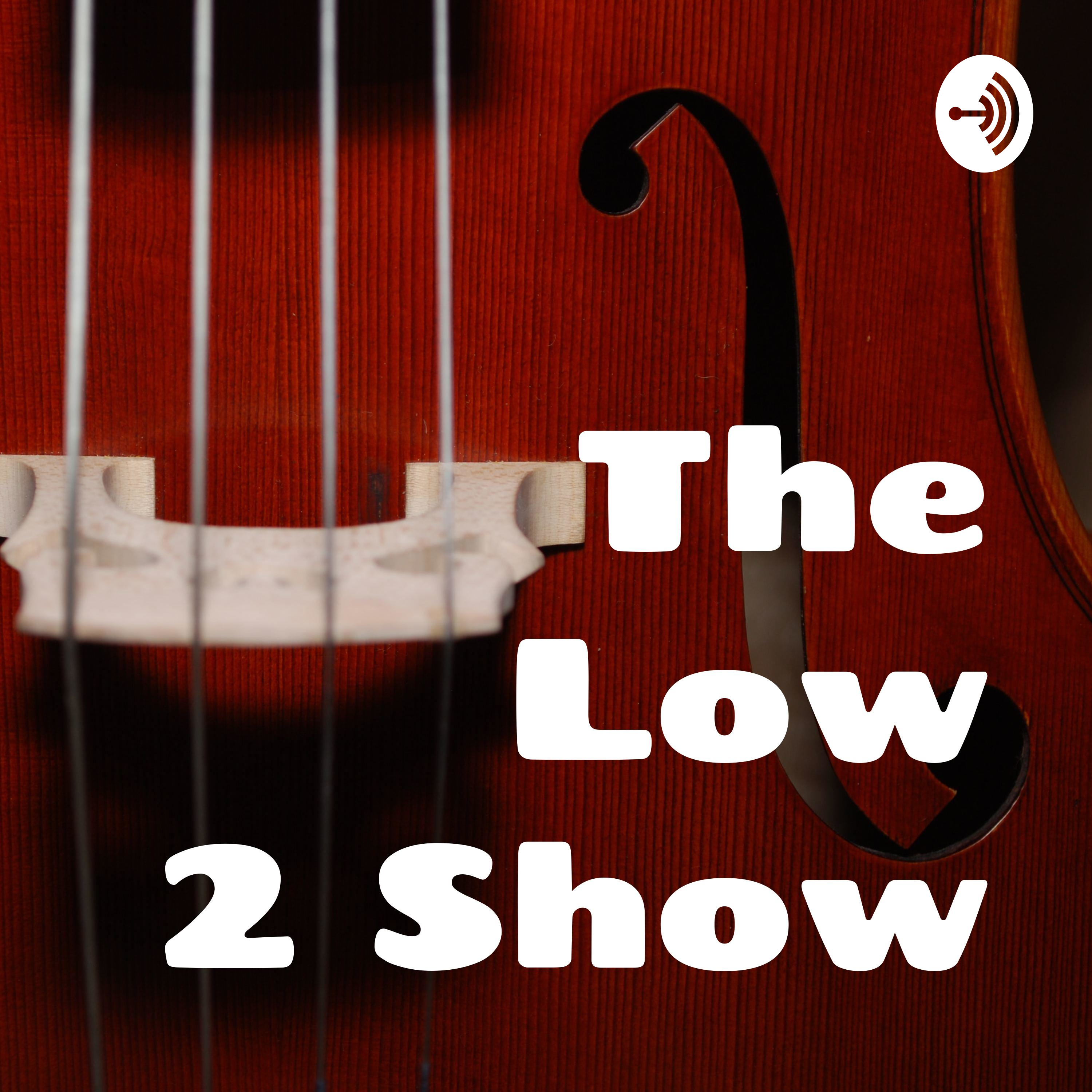 The Low 2 Show
