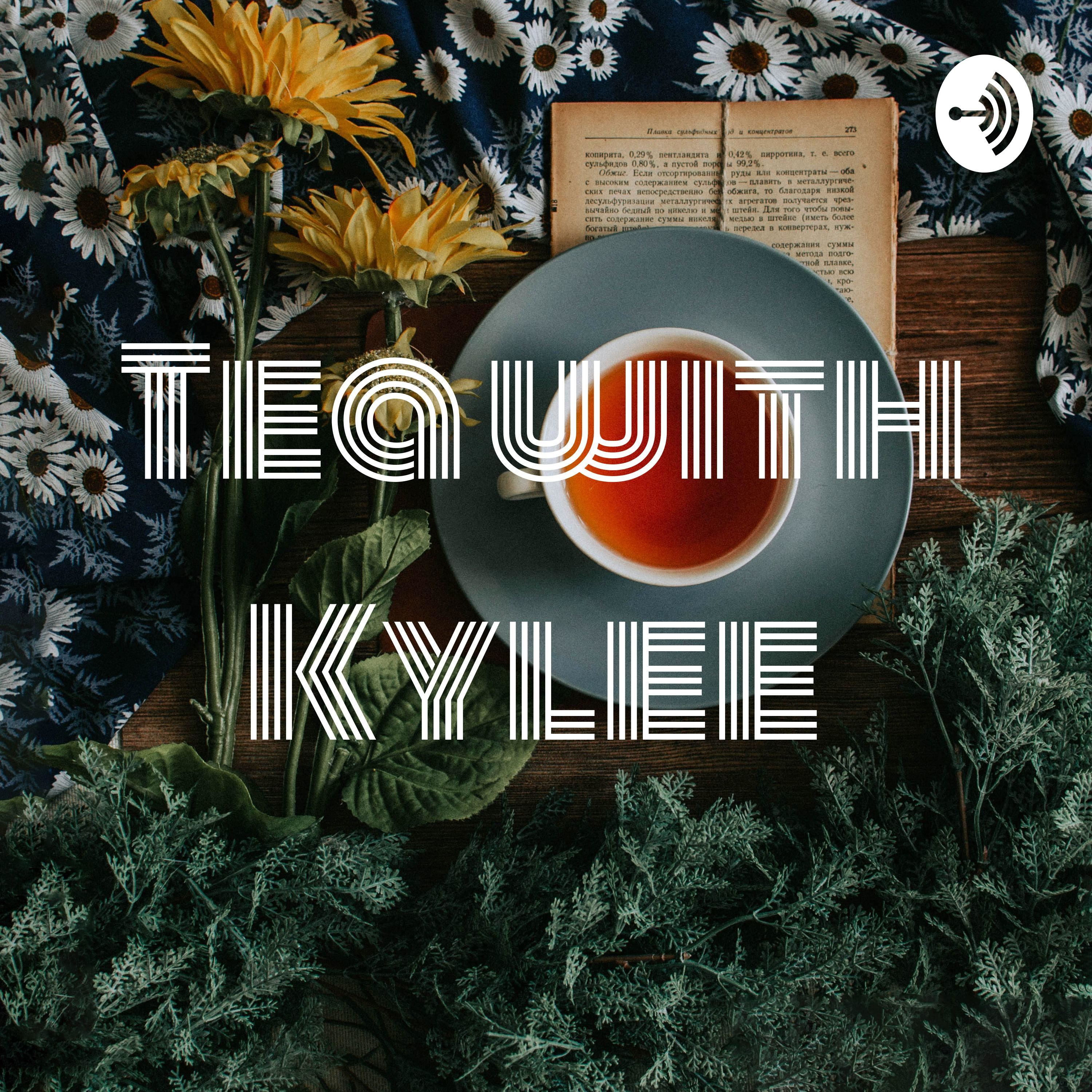 Tea with Kylee 
