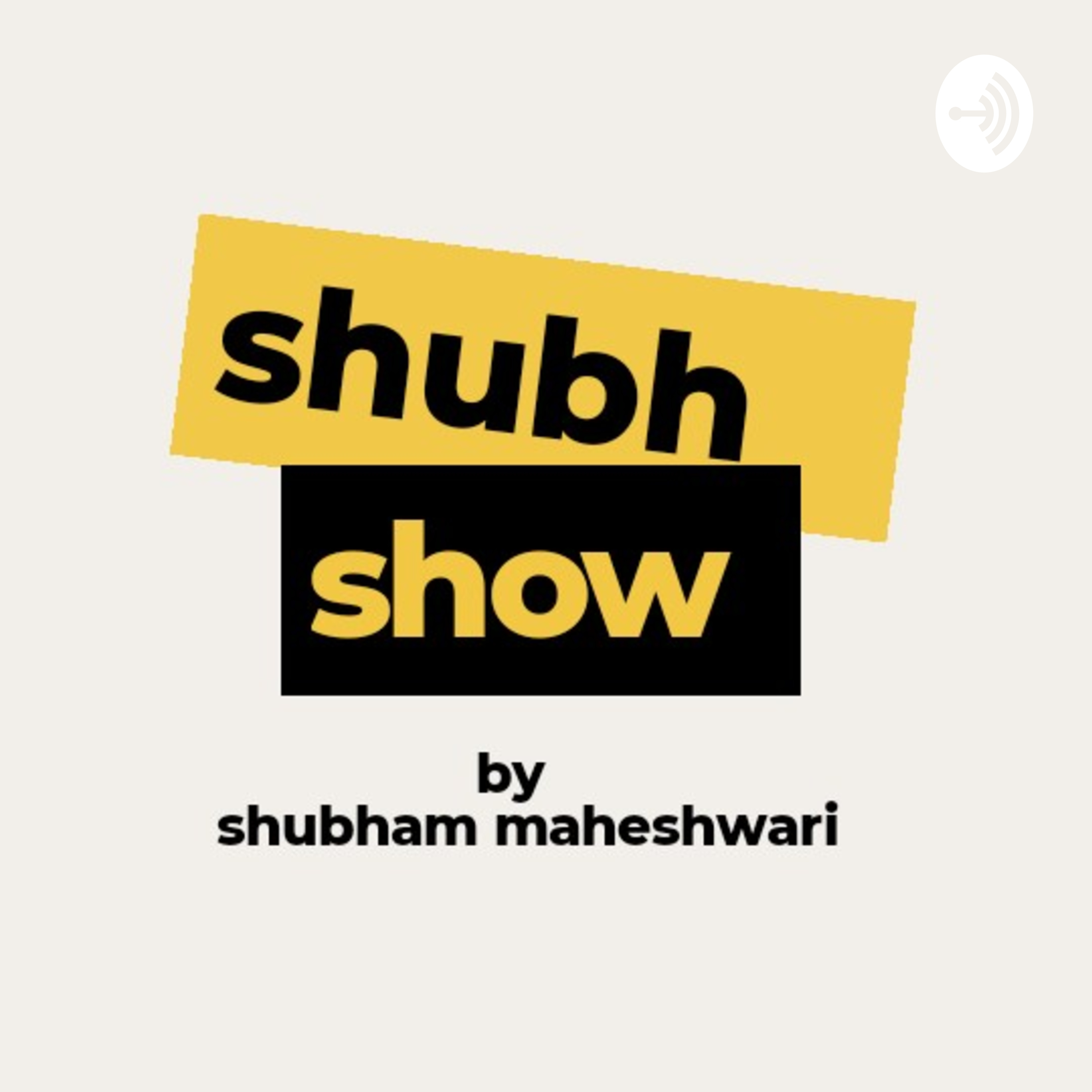The Shubh Show