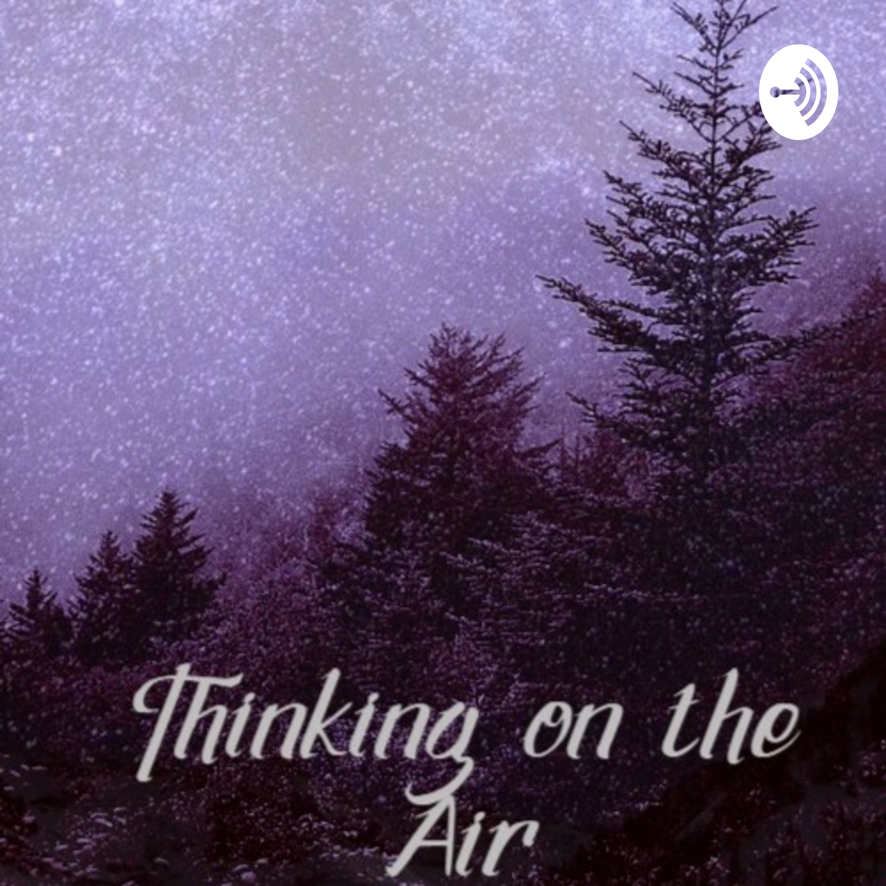 Thinking on the Air