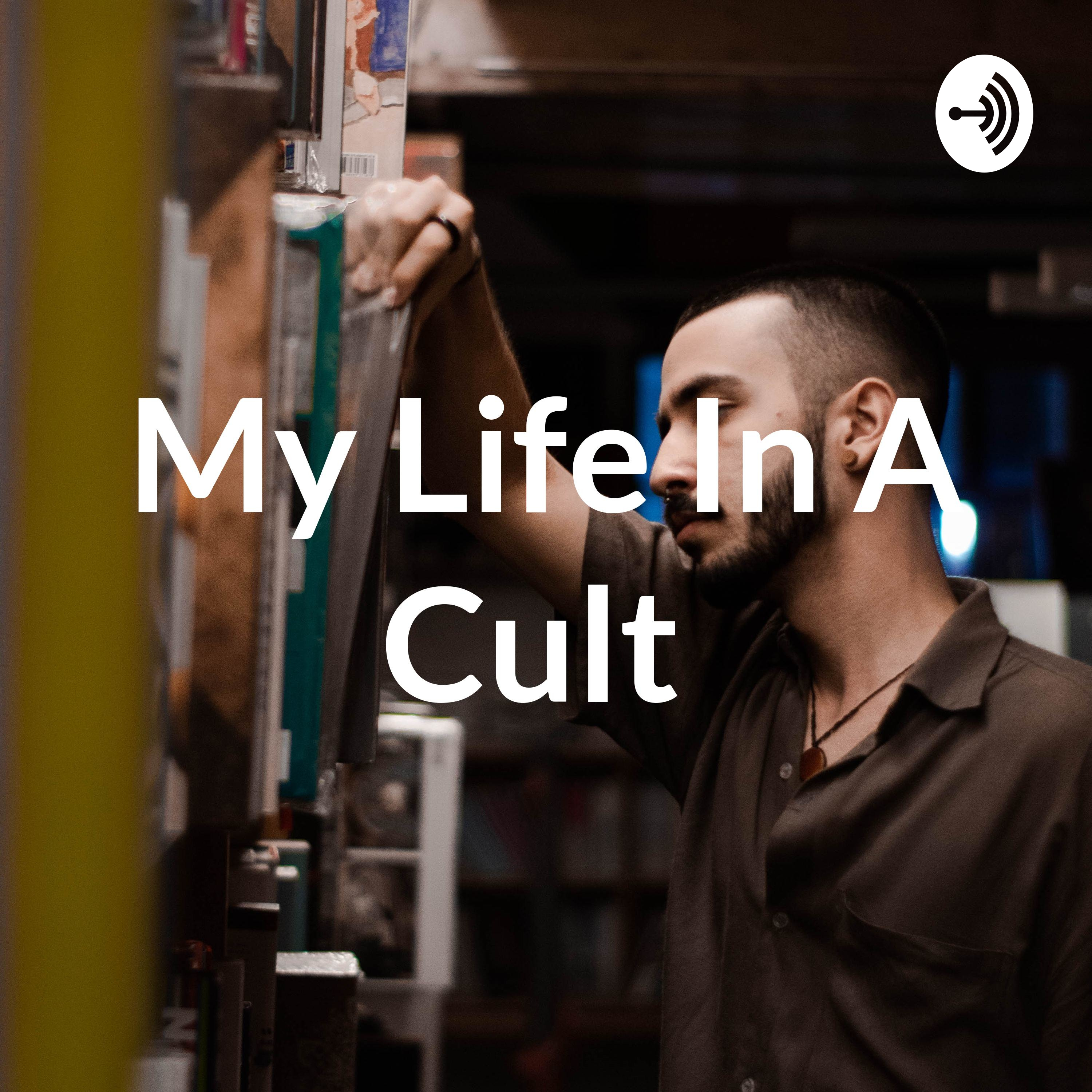 My Life In A Cult