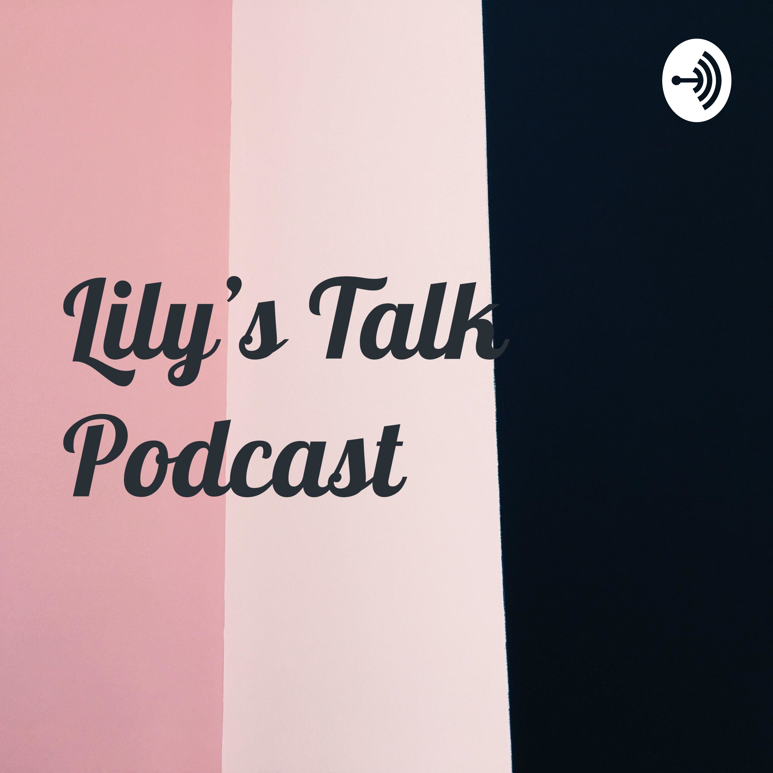 Lily's Talk Podcast