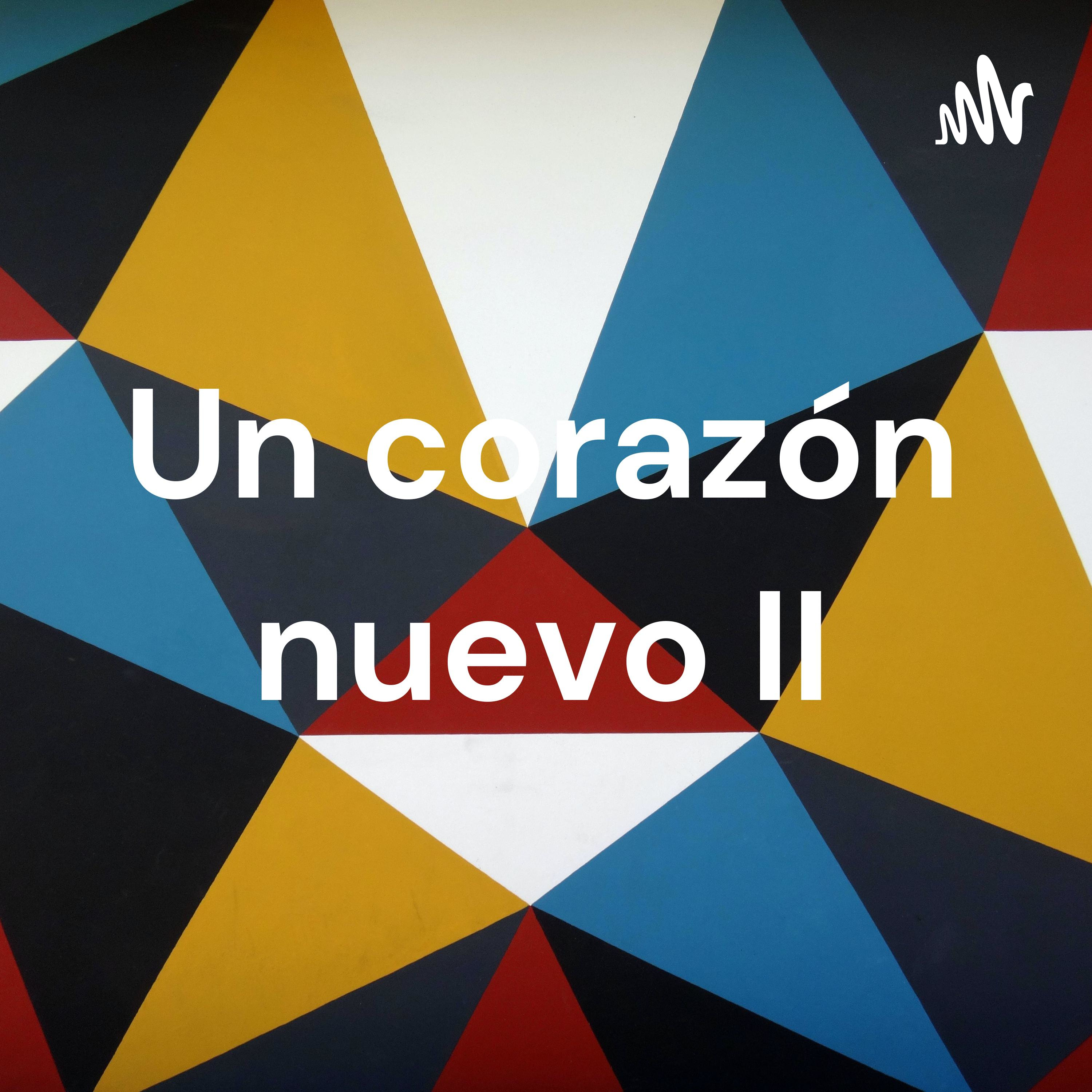 Un corazón nuevo II
