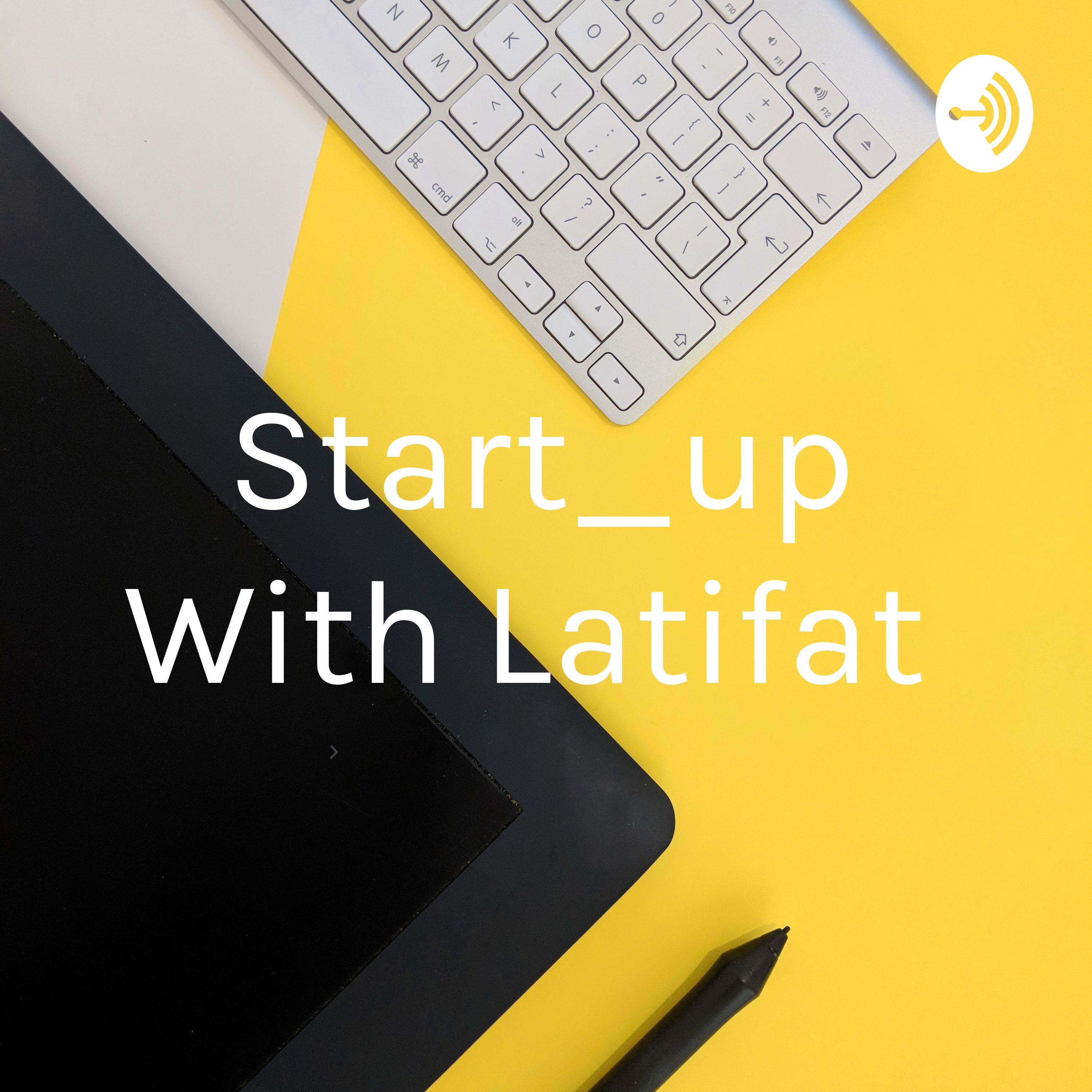 Start_up With Latifat