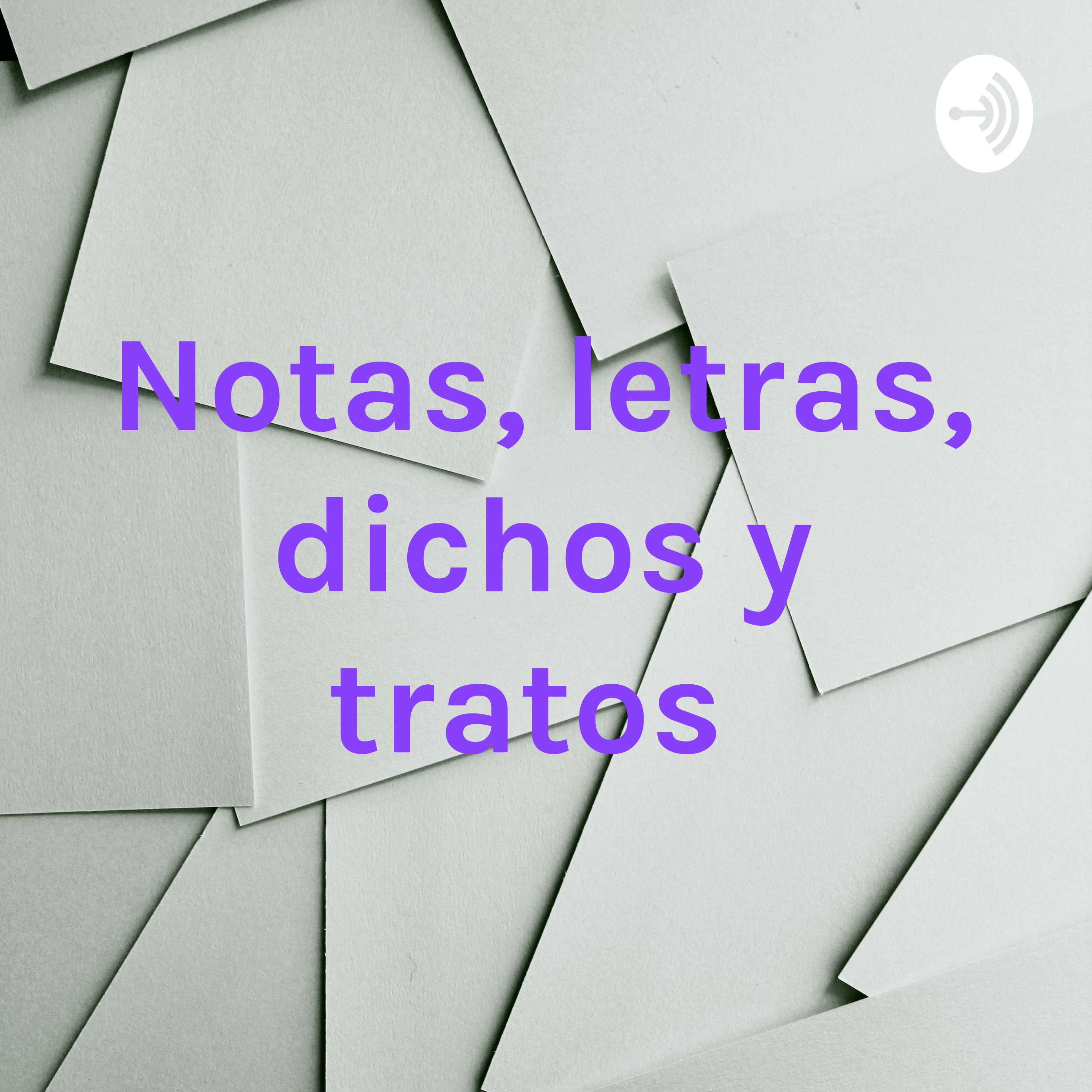 Notas, letras, dichos y tratos